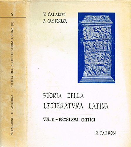Libro - STORIA DELLA LETTERATURA LATINA VOL. II. Problemi cr - V.PALADINI, E.CASTORINA