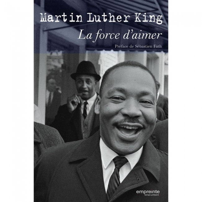 JLa force d'aimer - 17 discours du Pasteur Martin Luther King