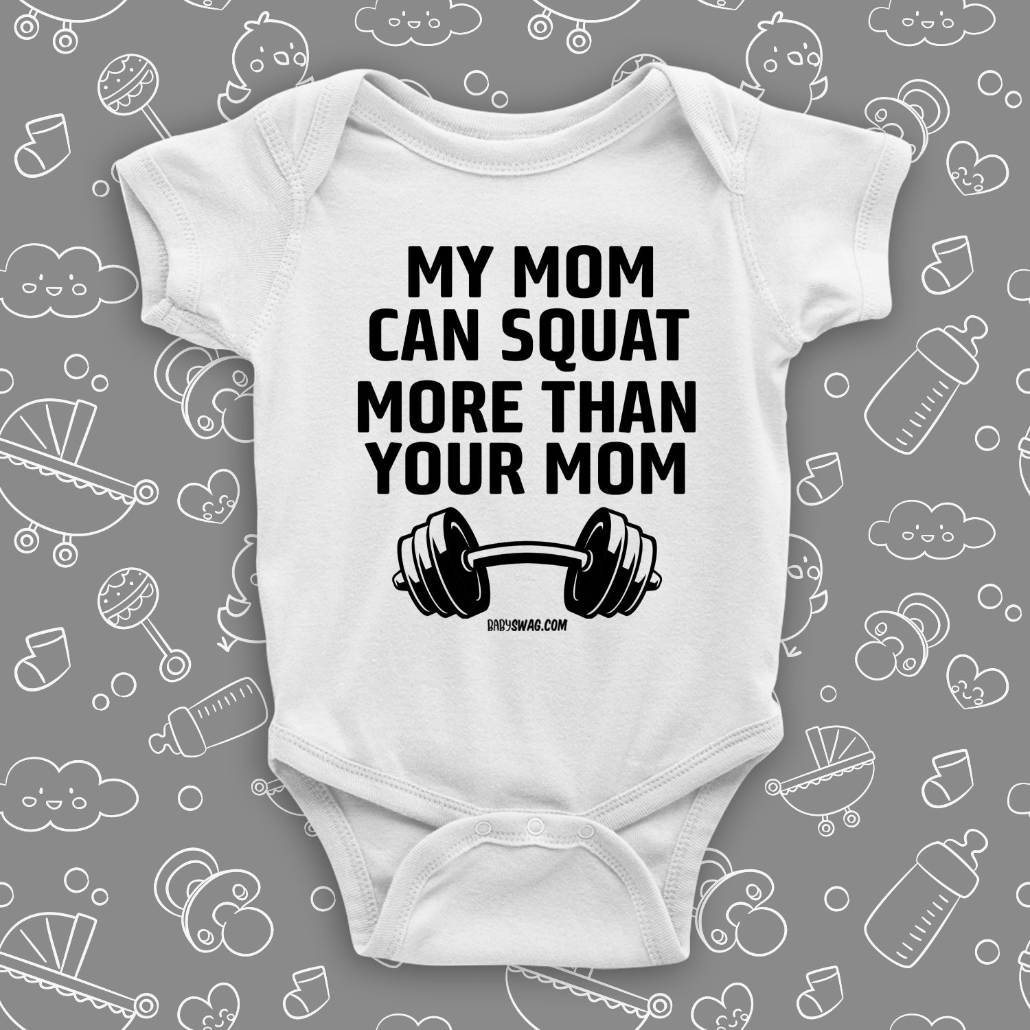 My Mom Can Squat More Than Your Mom | Baby Swag | Reviews on Judge.me