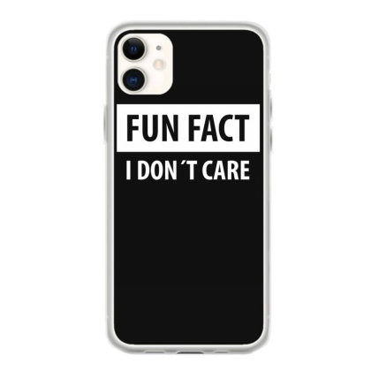 fun fact i don t care funny quotes coque iphone 11