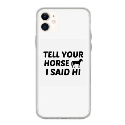horse said hi coque iphone 11