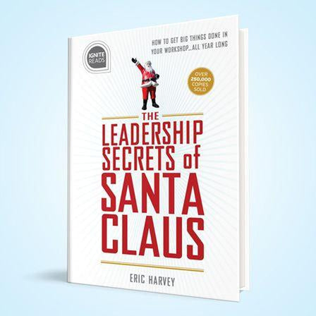 The Leadership Secrets of Santa Claus Book - Eric Harvey