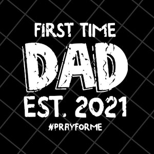 Download First Time Dad Est 2021 Svg Fathers Day Svg Png Dxf Eps Digital Fi Svgtrending