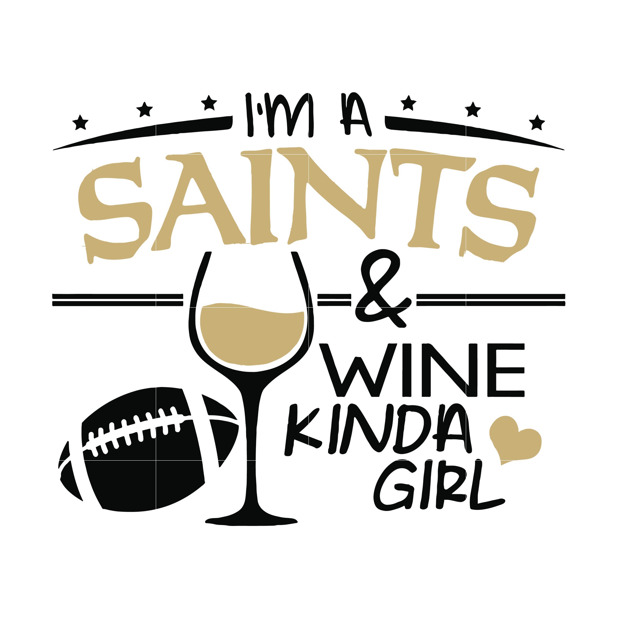 Download I M A Saints And Wine Kinda Girl Svg New Orleans Saints Svg Svg For Svgtrending