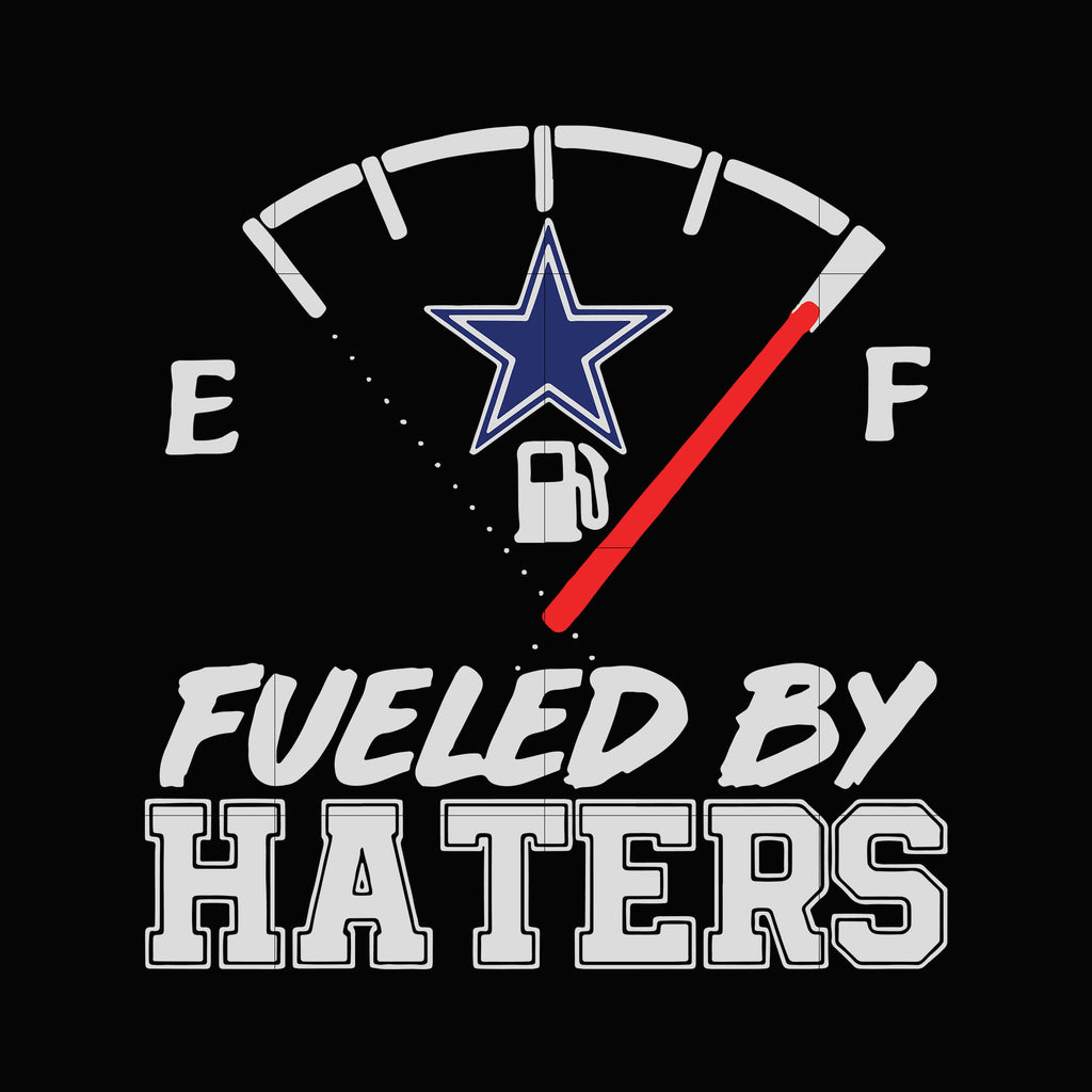 Fueled By Haters Dallas Cowboys SVG - Gravectory