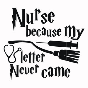 Download Nurse Because My Letter Never Came Svg Potter Svg For Cut Svg Dxf Svgtrending