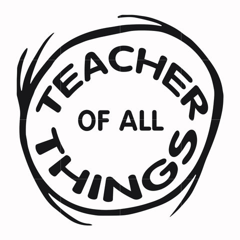 Free Free Teachers Of All Things Svg 89 SVG PNG EPS DXF File