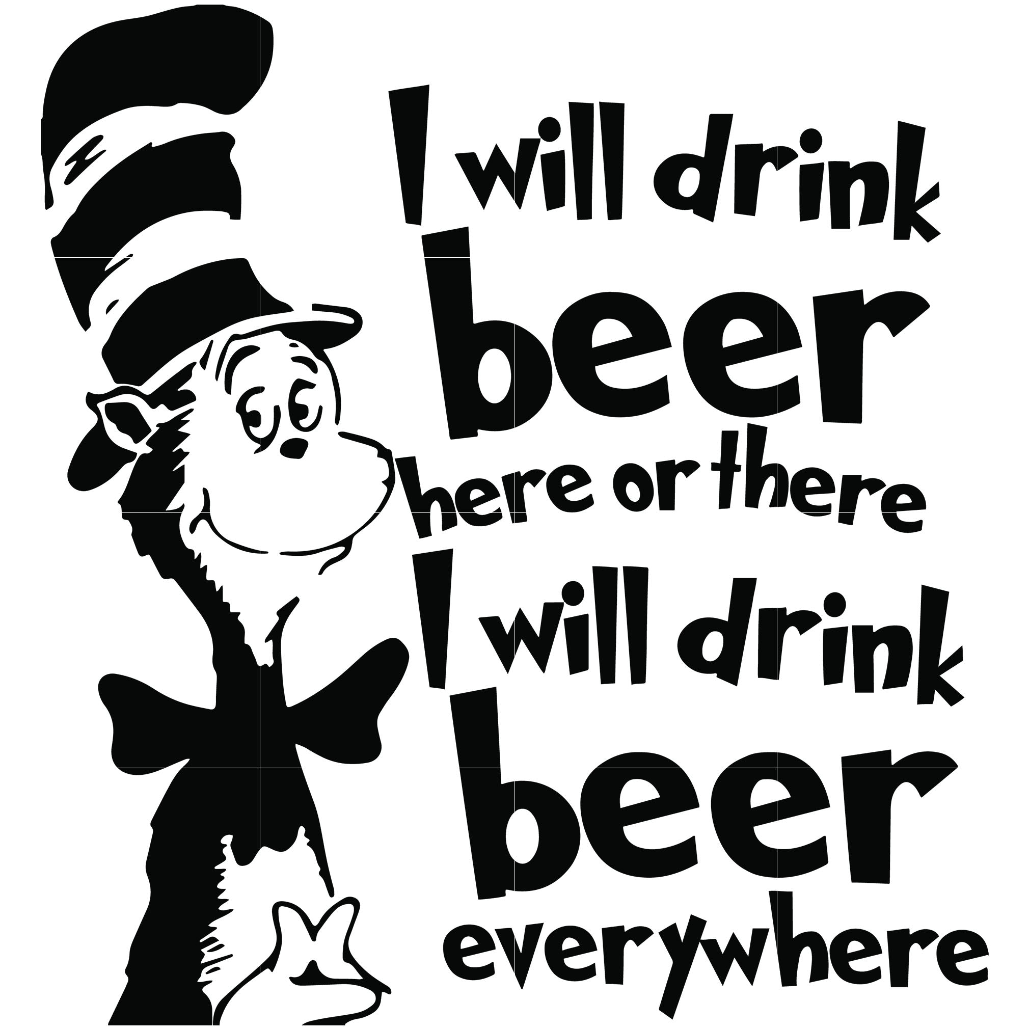 Download I Will Drink Beer Here Or There I Will Drink Beer Everywhere Dr Seuss Svgtrending