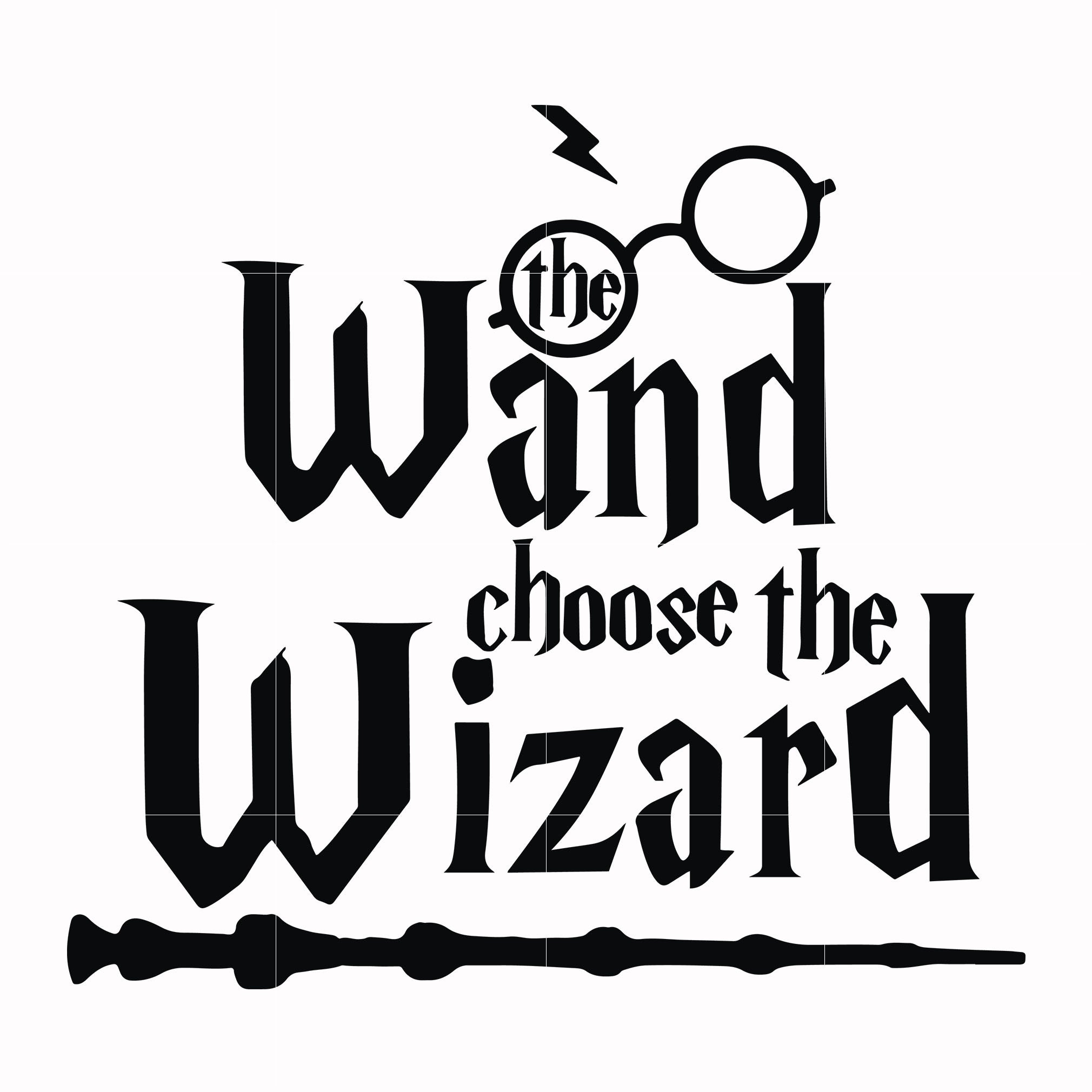 Download The Wand Choose The Wizard Svg Potter Svg For Cut Svg Dxf Eps Png Svgtrending SVG, PNG, EPS, DXF File
