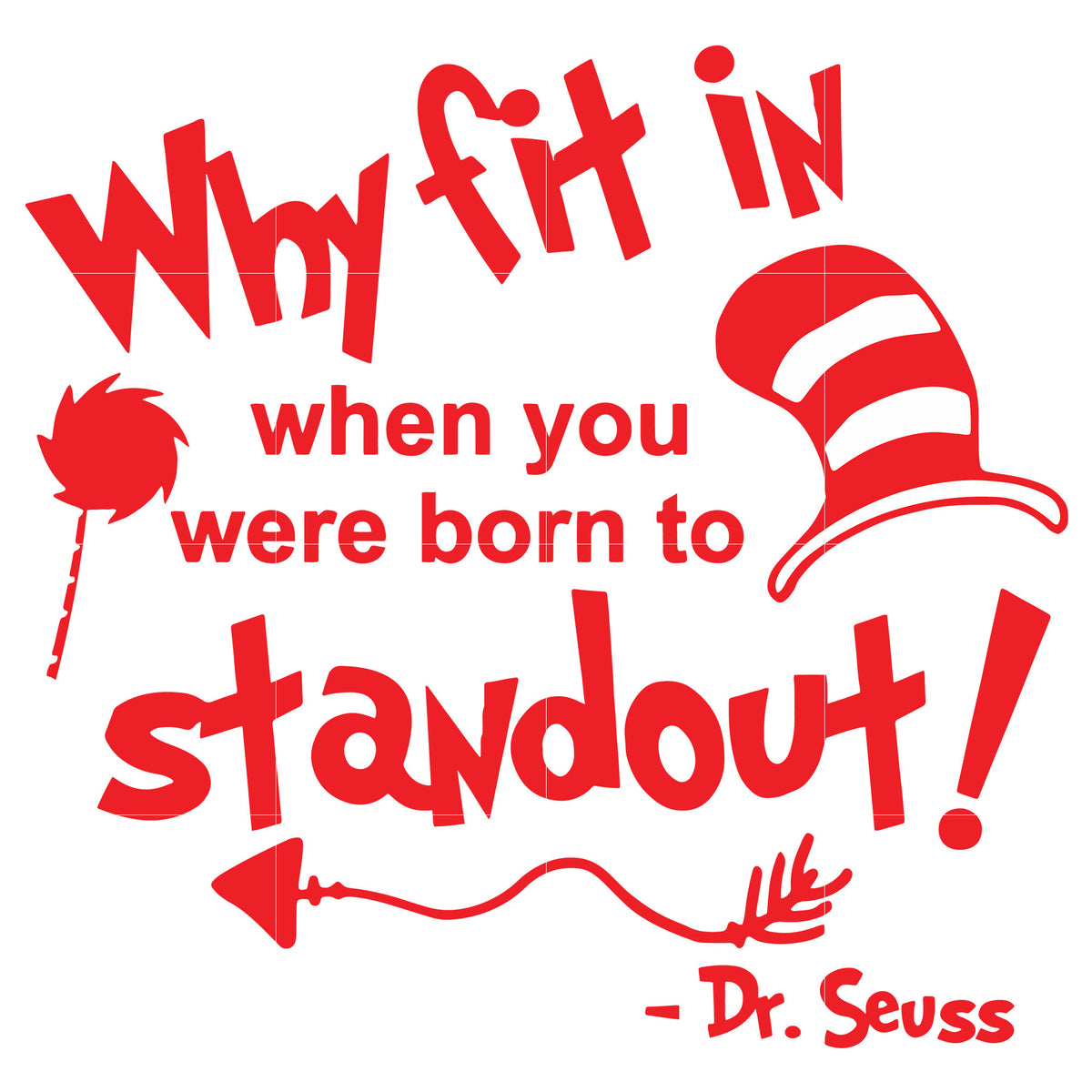 Download Why fin in when you were born to stand out, dr seuss svg ...