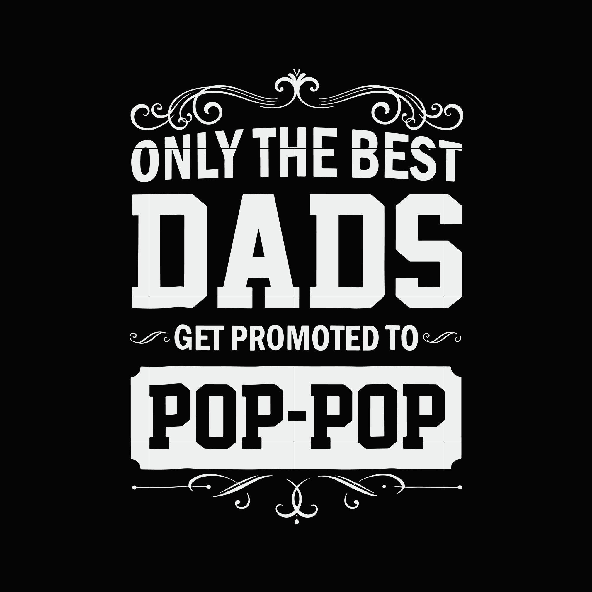 Download The Best Dads Get Promoted To Pop Svg Dxf Eps Png Digital File Svgtrending