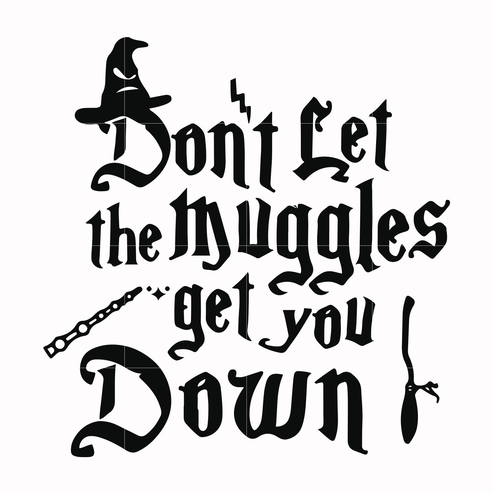 Download Don't let the muggles get you down svg, harry potter svg ...