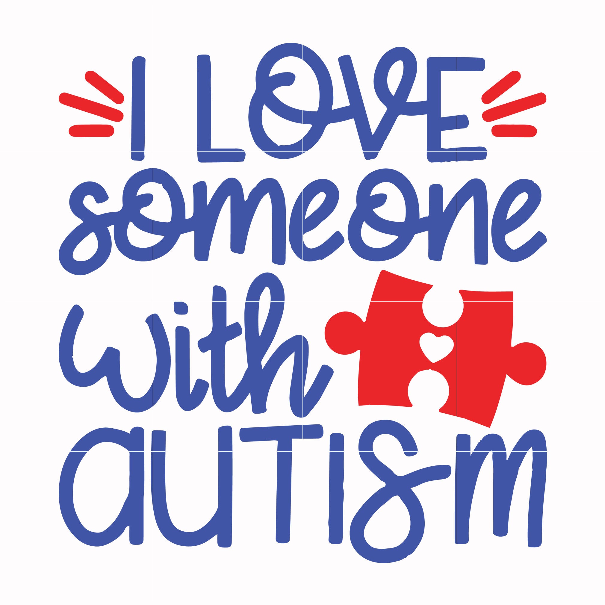 Download I Love Someone With Autism Svg Autism Svg Autism Awareness Svg Dxf Svgtrending