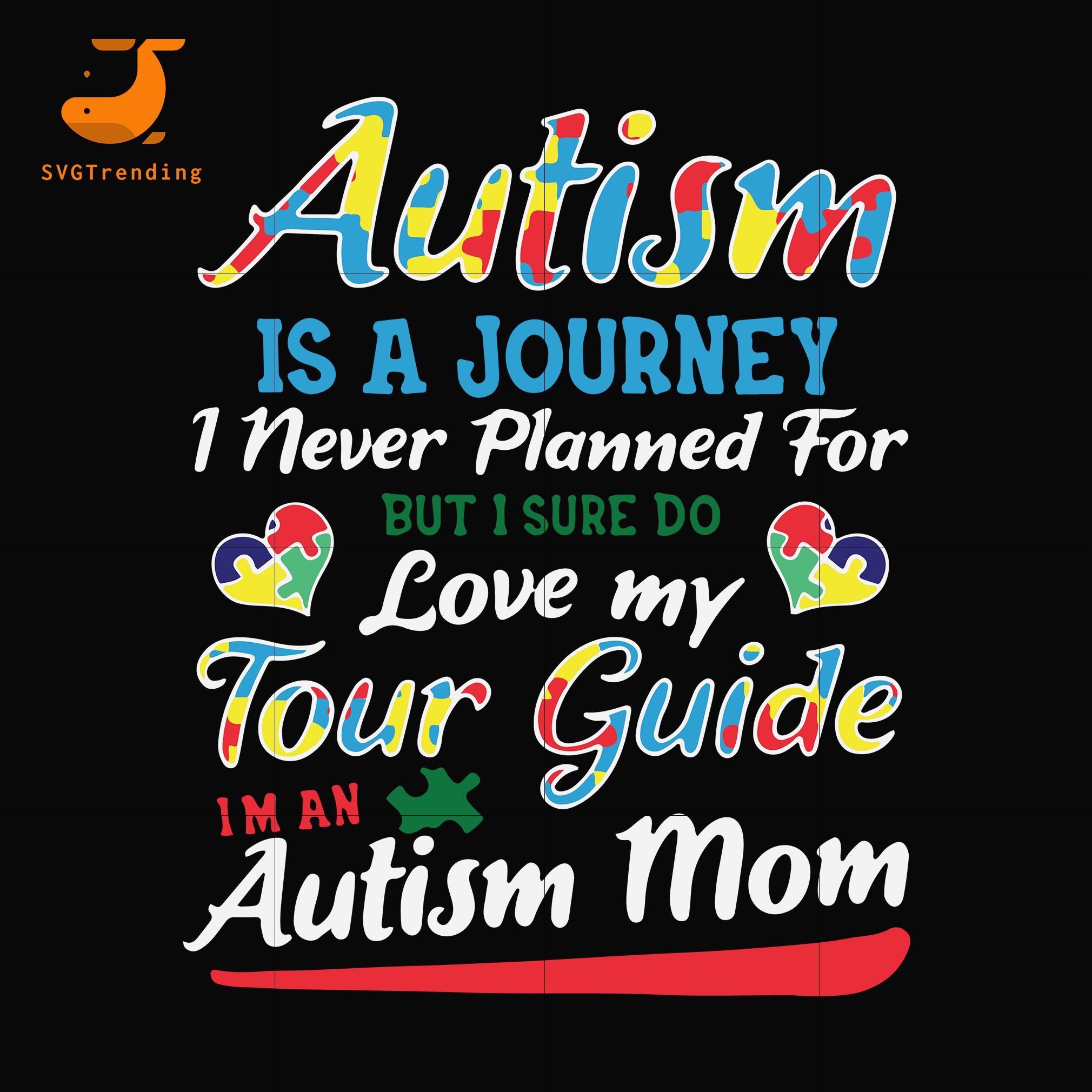 Download Autism Is Journey I Never Planed For But I Sure Do Love My Tour Guide Svgtrending