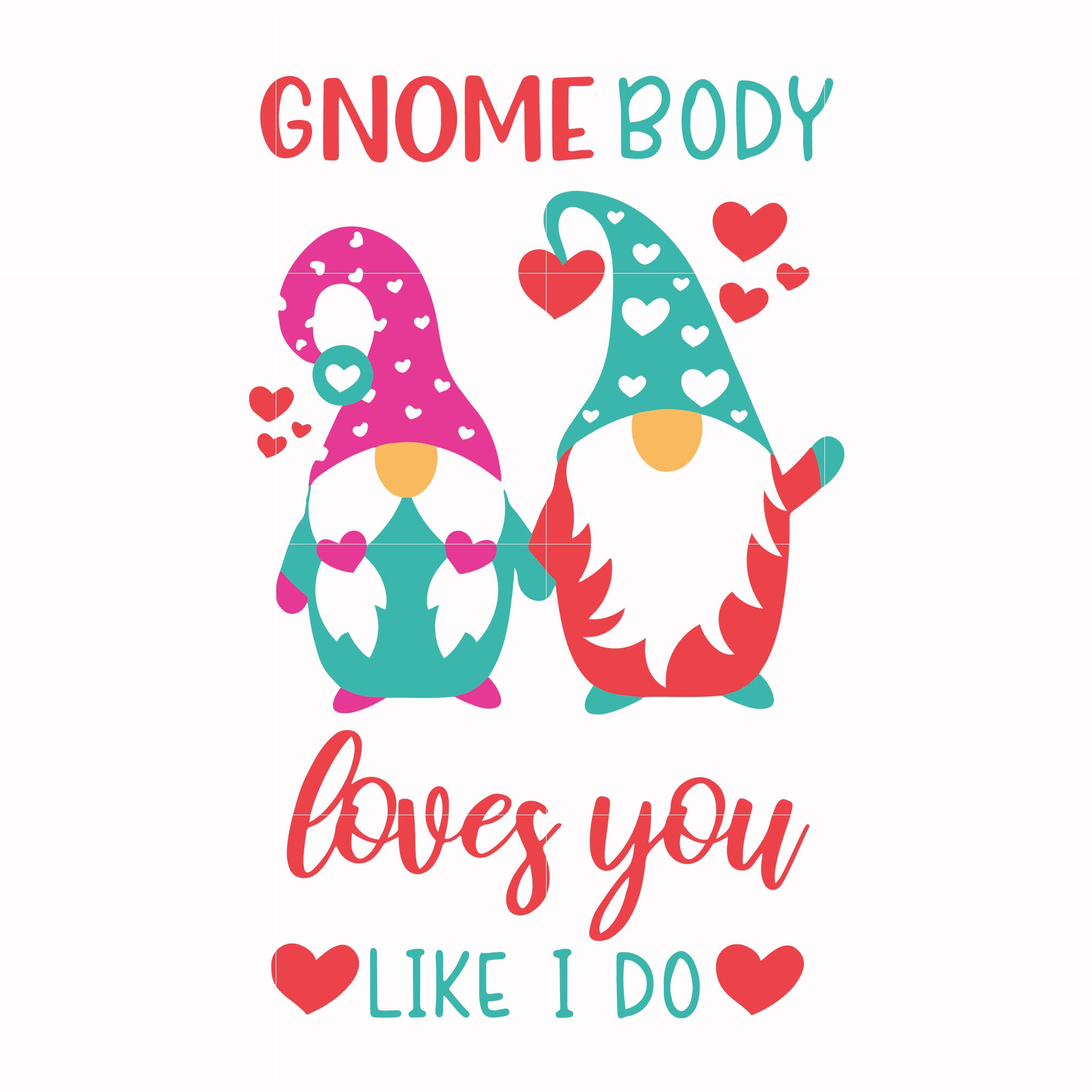 Download Gnome Body Loves You Like I Do Svg Love Svg Valentine Day Svg Valen Svgtrending
