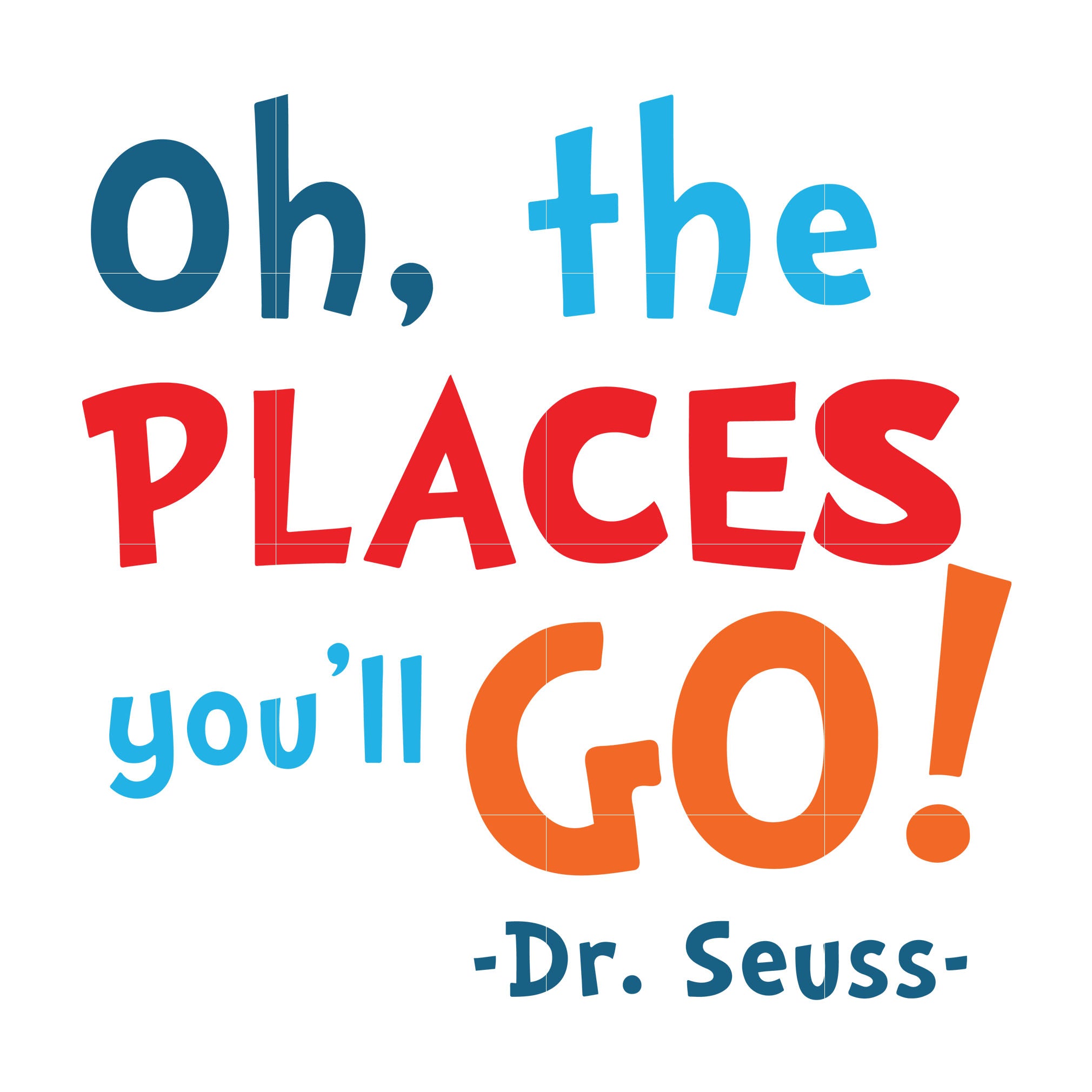 Oh Places You Will Go Dr Seuss Svg Dr Seuss Quotes Digital File Svgtrending