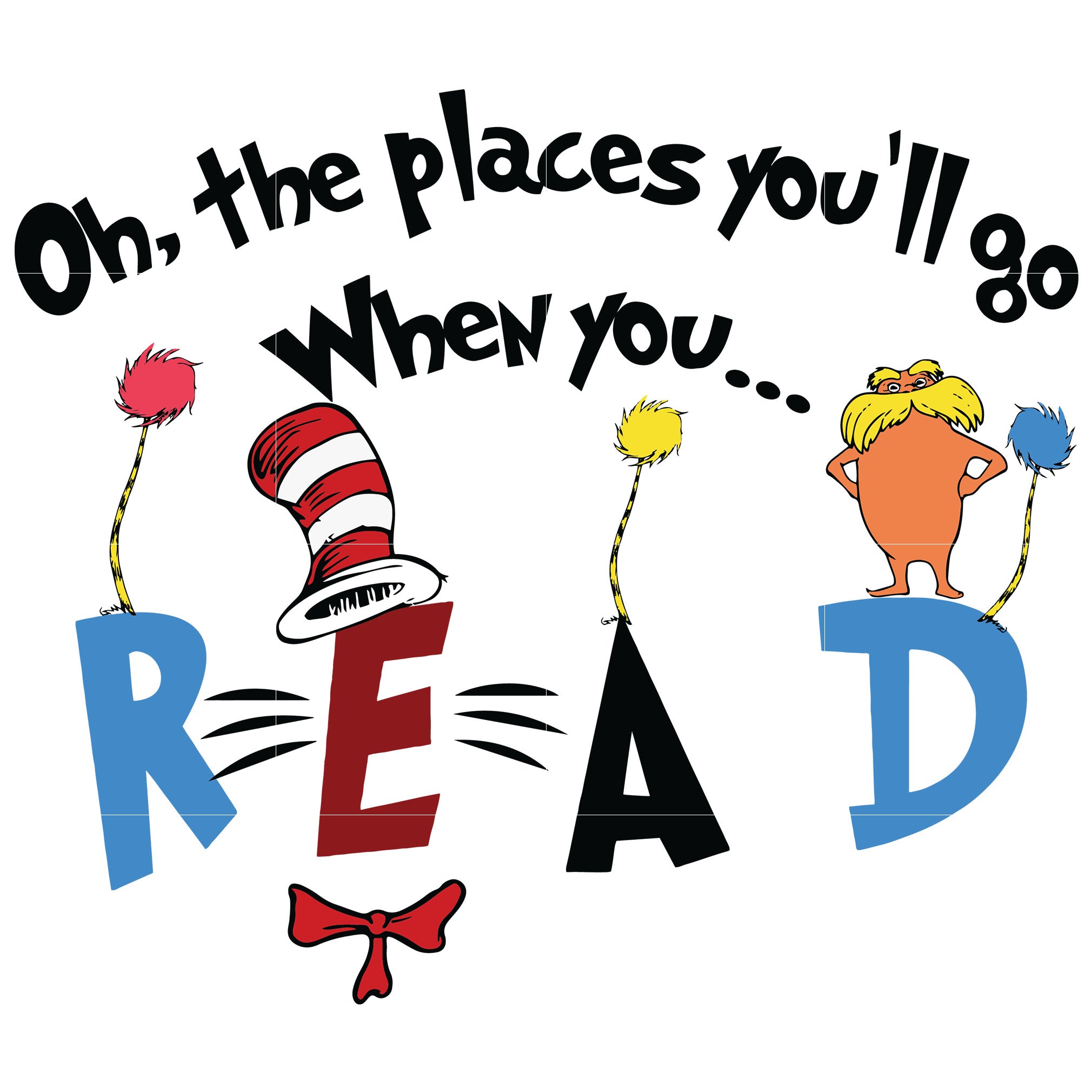 Download Oh Places You Ll Go When You Read Dr Seuss Svg Dr Seuss Quotes Digit Svgtrending