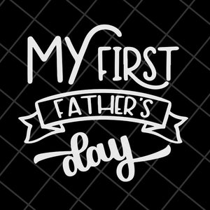 Download My First Fathers Day Svg Fathers Day Svg Png Dxf Eps Digital File Svgtrending