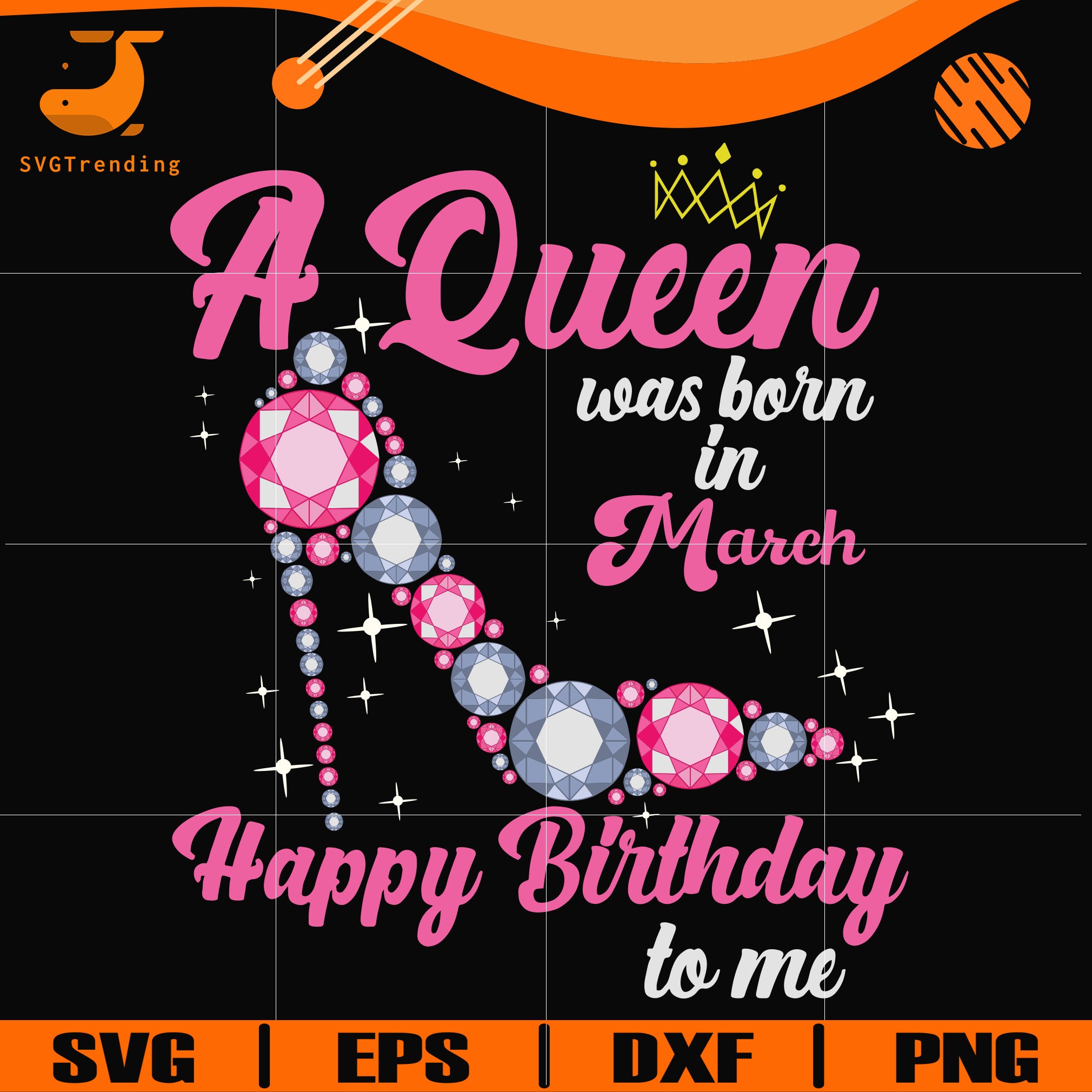 A Queen Was Born In March Svg Birthday Svg Queens Birthday Svg Quee Svgtrending