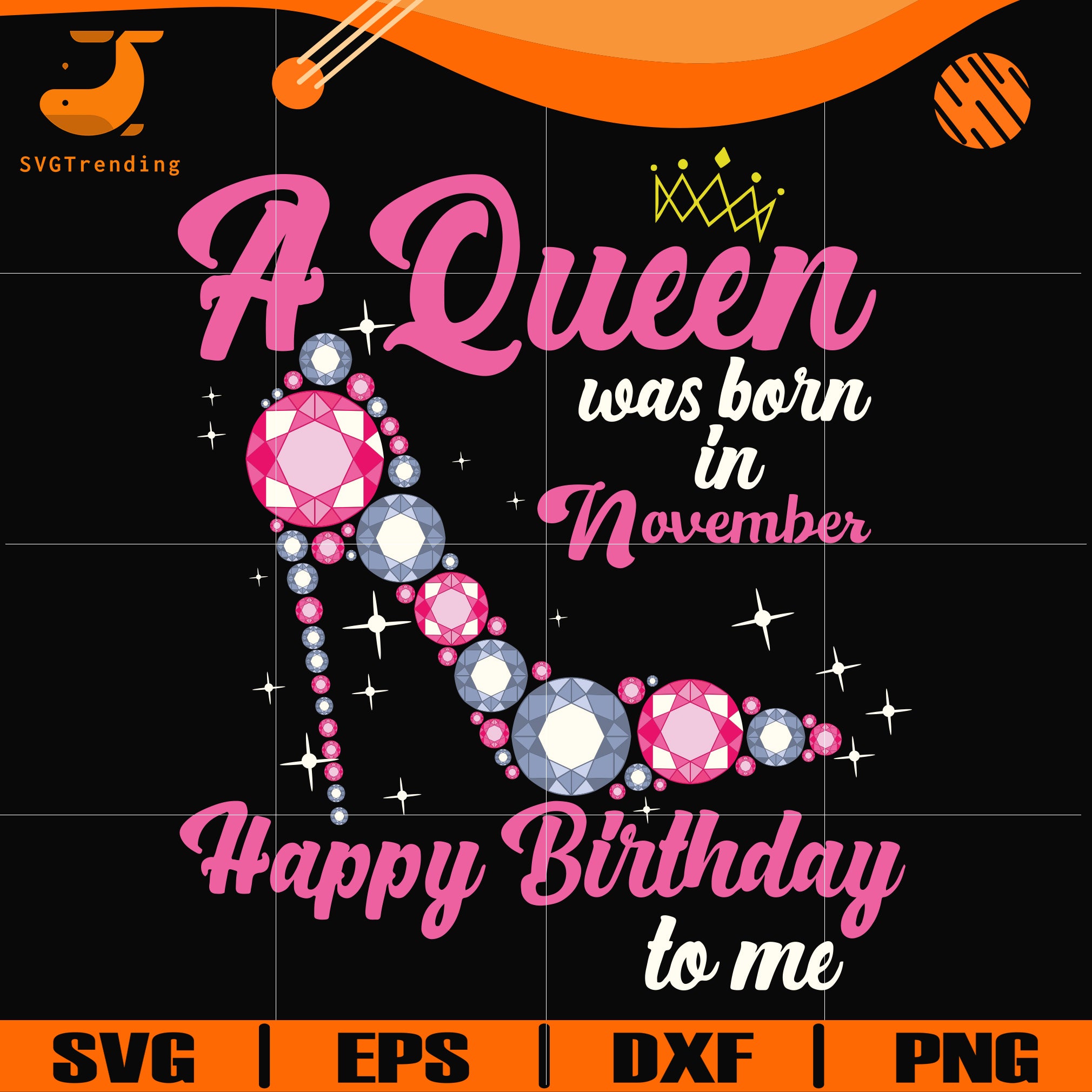 Download A Queen Was Born In November Svg Birthday Svg Queens Birthday Svg Q Svgtrending