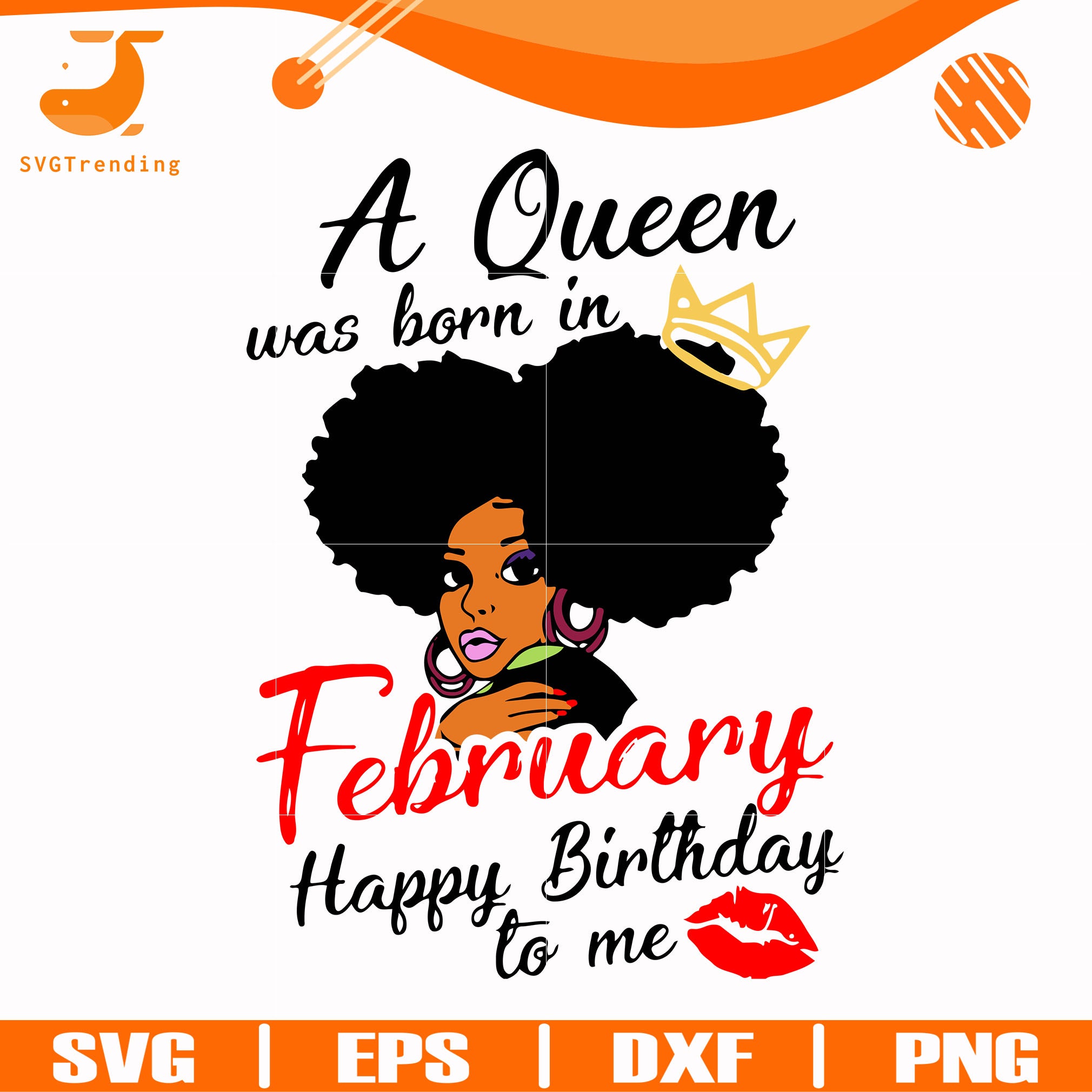 A Queen Was Born In February Happy Birthday To Me Svg Png Dxf Eps D Svgtrending