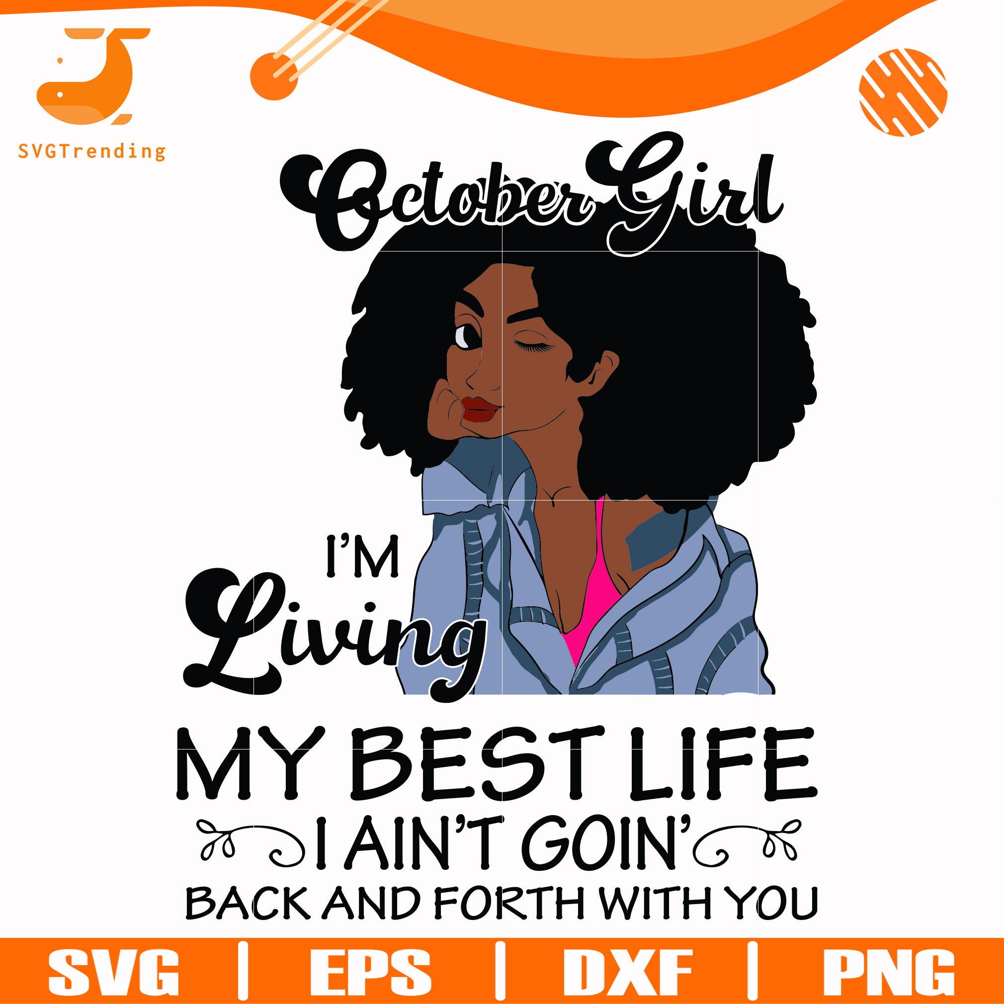 Download October Girl Living My Best Life Birthday Gift Black Girl Black Wome Svgtrending