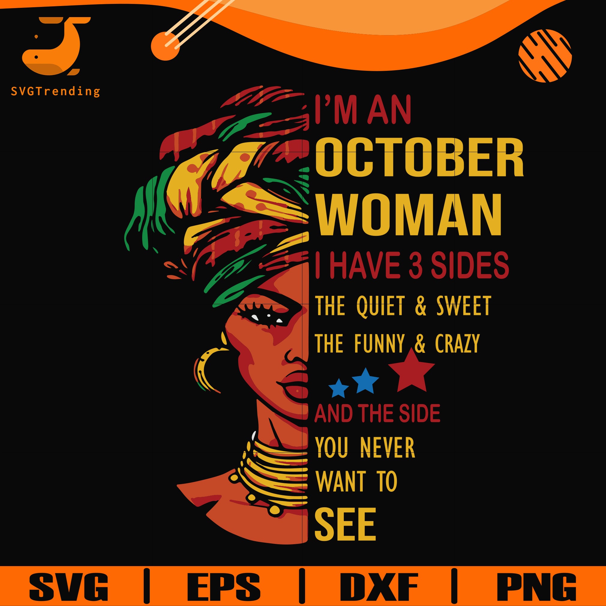 Download I M An October Woman I Have A 3 Sides The Quiet Sweet The Funny Cr Svgtrending