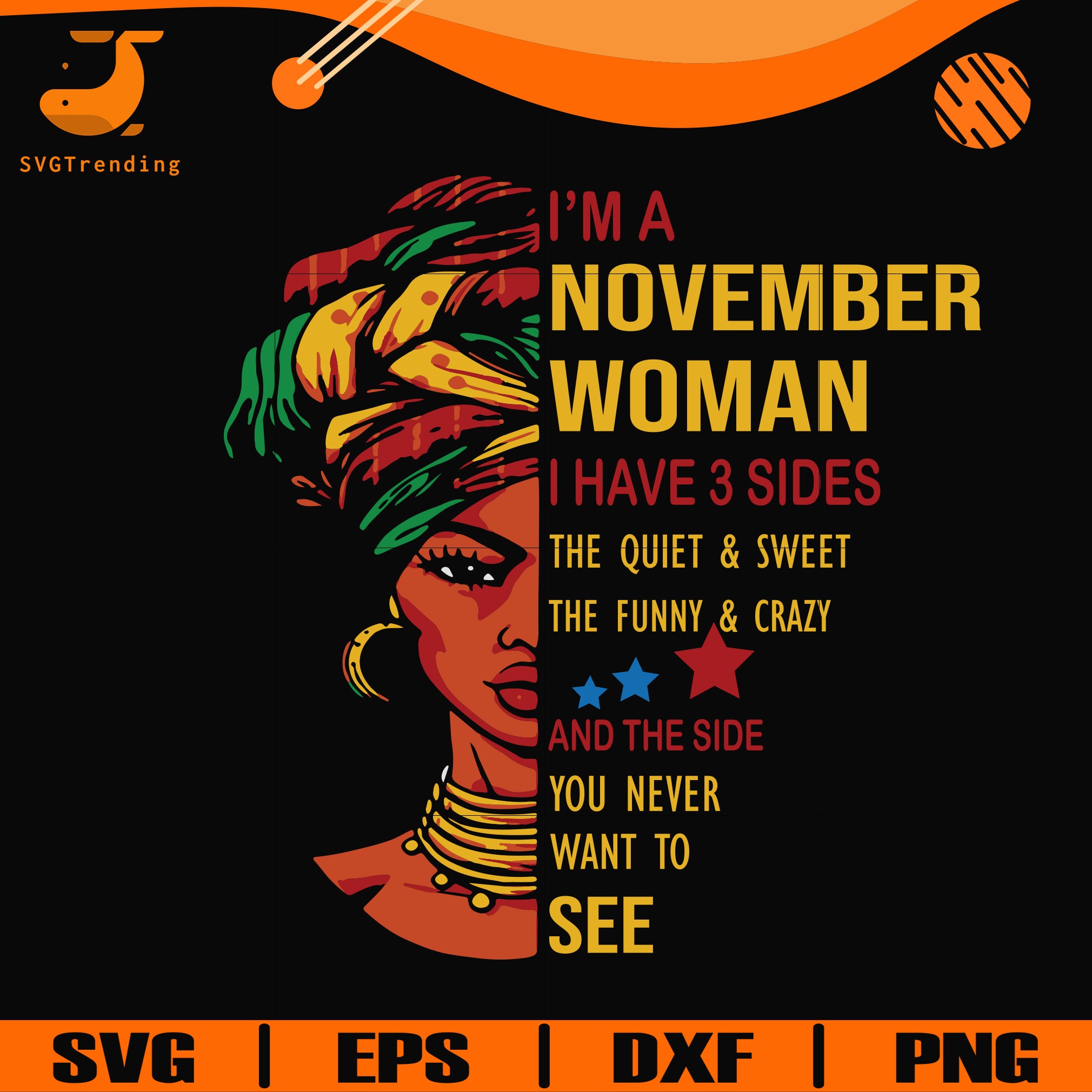 Download I M A November Woman I Have A 3 Sides The Quiet Sweet The Funny Cr Svgtrending