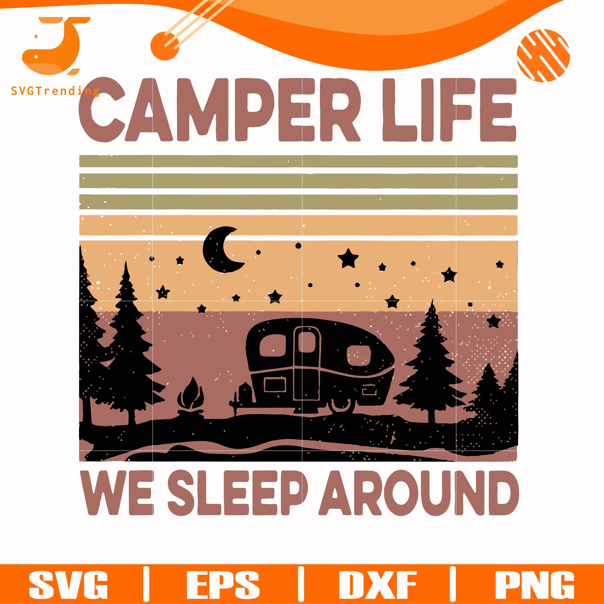 Download Camper Life We Sleep Around Camping Retro Vintage Svg Png Dxf Eps Svgtrending