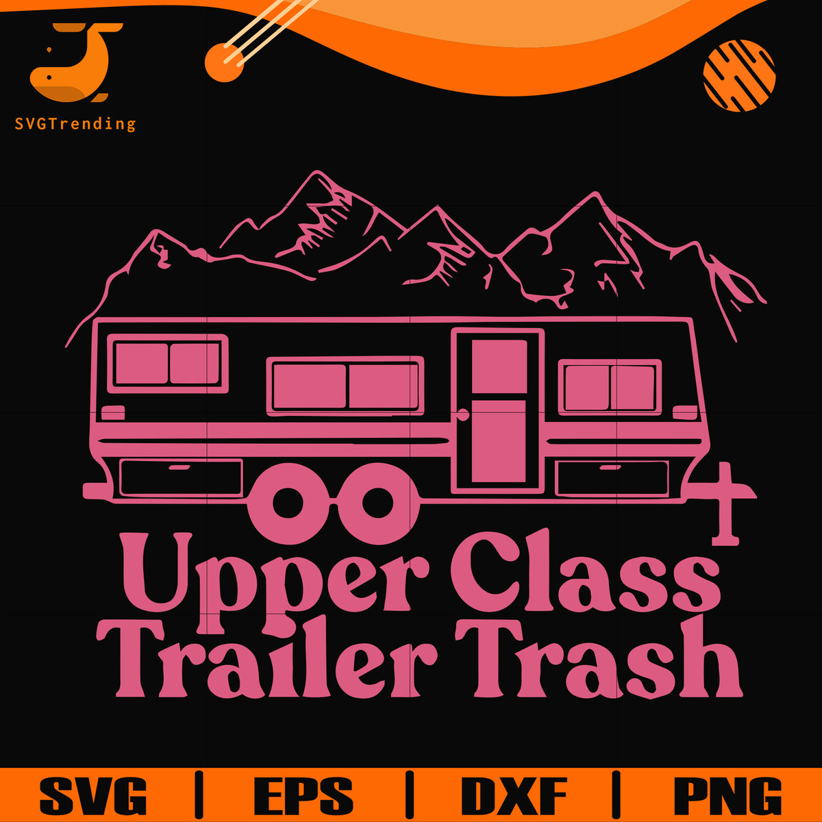 Download Upper class trailer trash svg, camping svg, png, dxf, eps ...