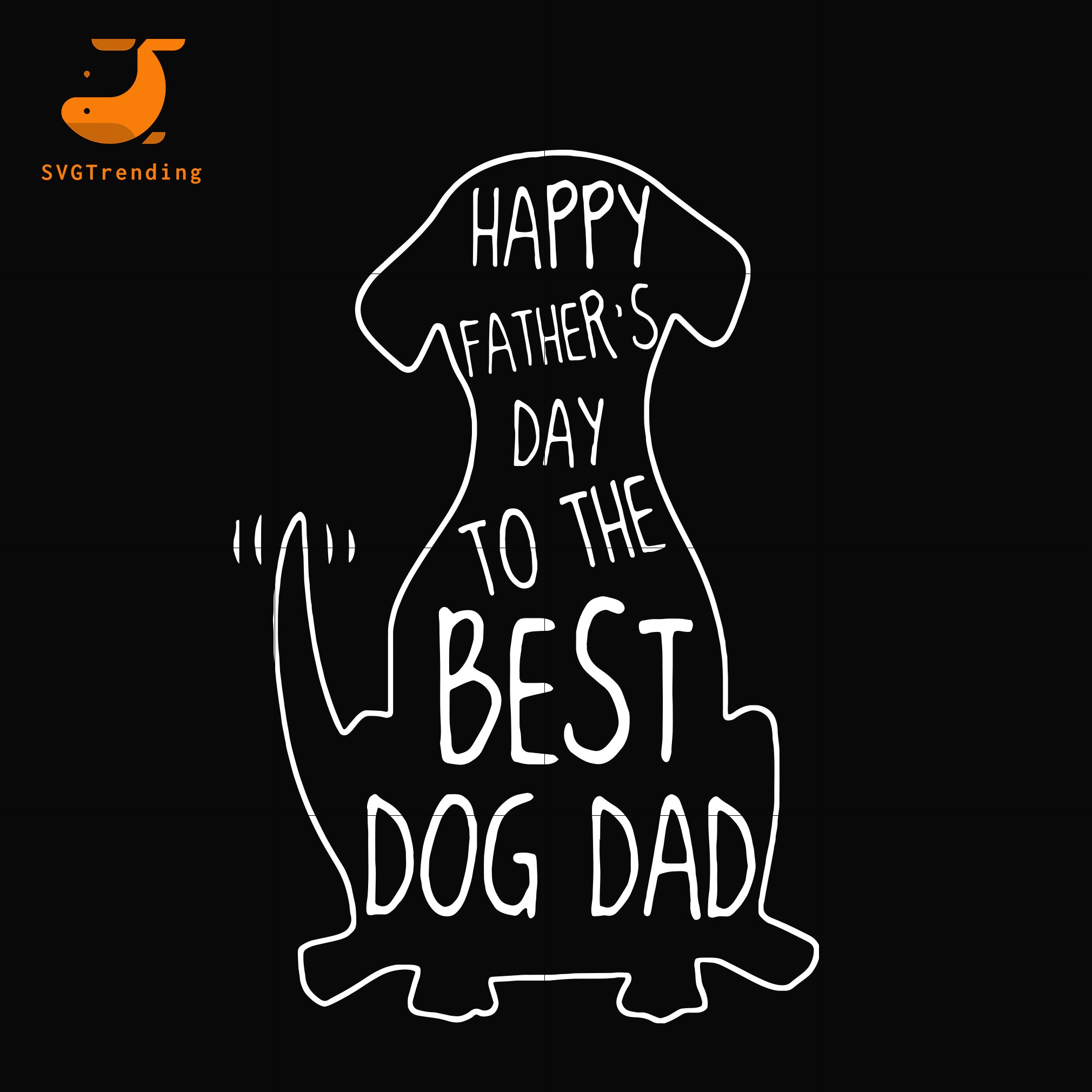 Download Happy Father S Dat To The Best Dog Dad Svg Png Dxf Eps Digital Fil Svgtrending