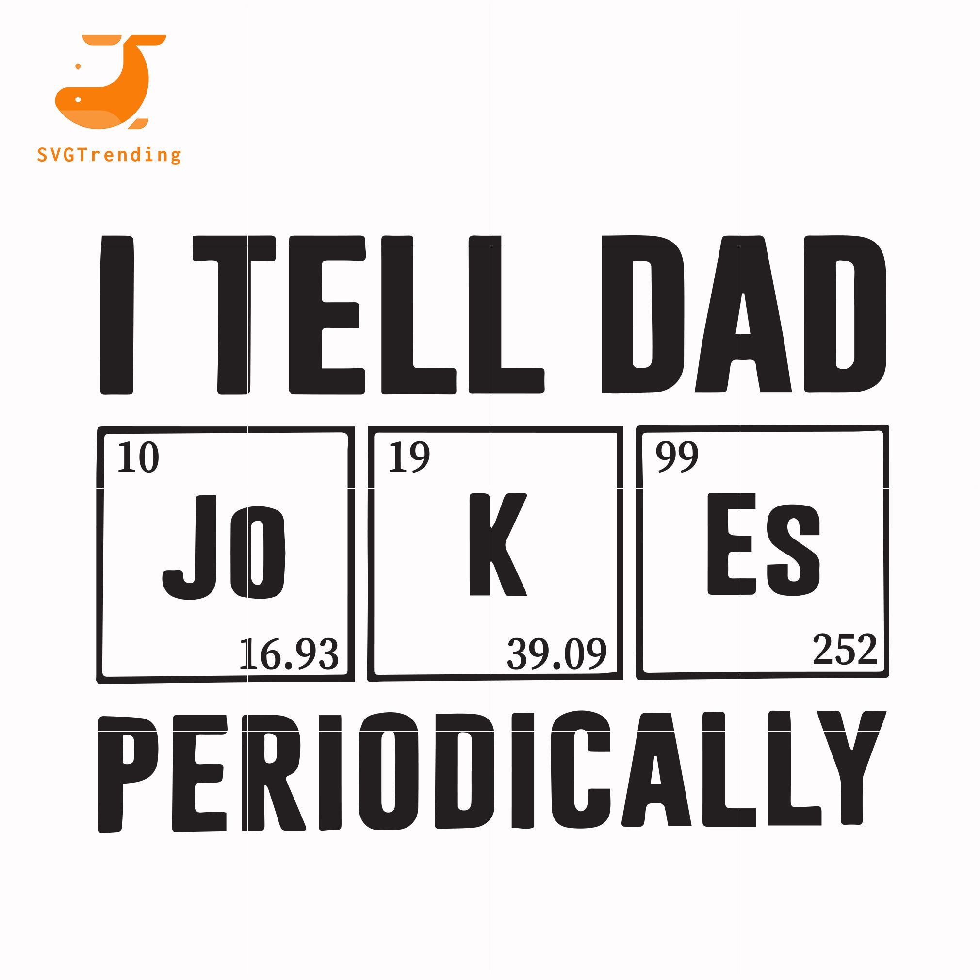 Download I Tell Dad Jokes Periodically Svg Png Dxf Eps Digital File Ftd32 Svgtrending