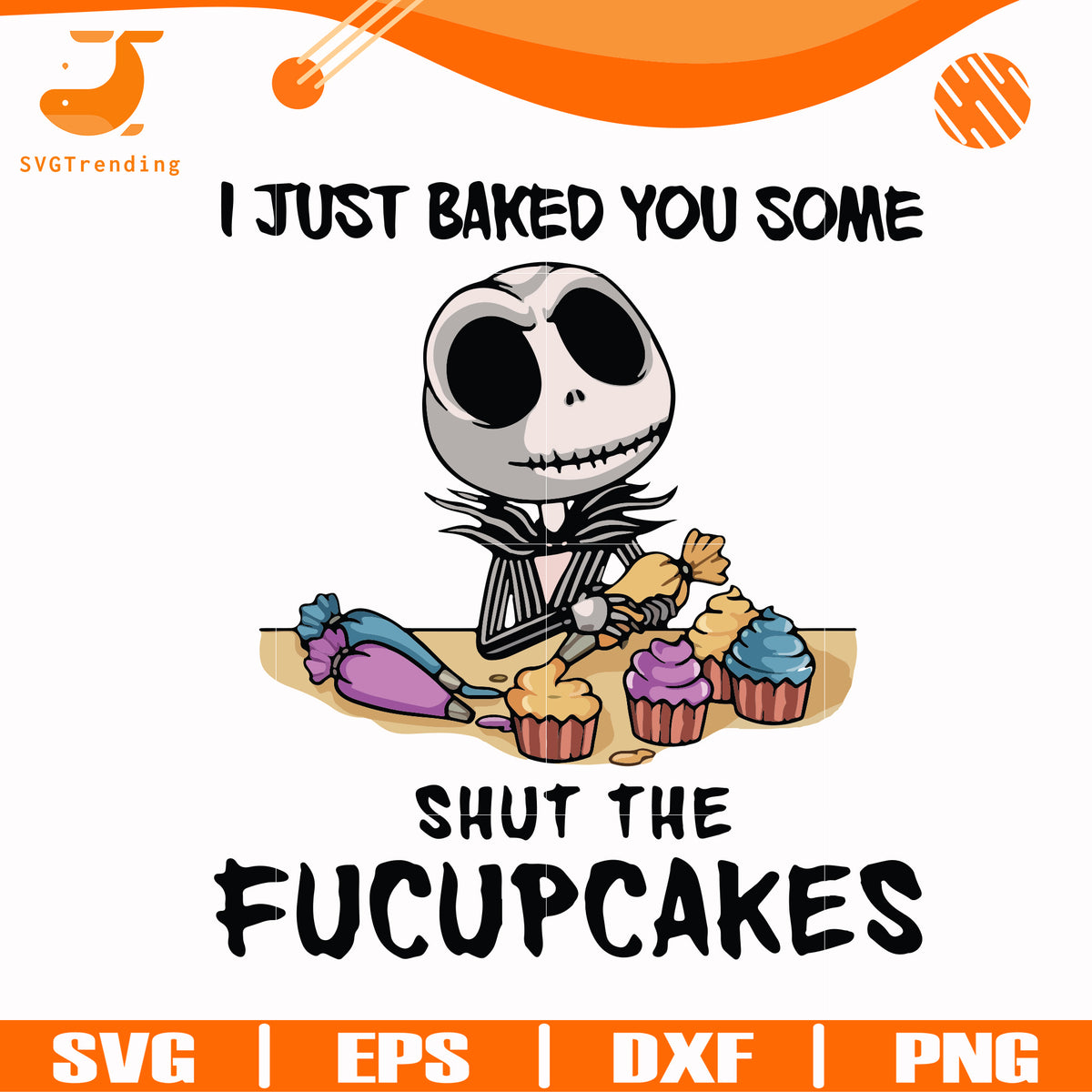 Download I just baked you some shut the fucupcakes svg, halloween ...