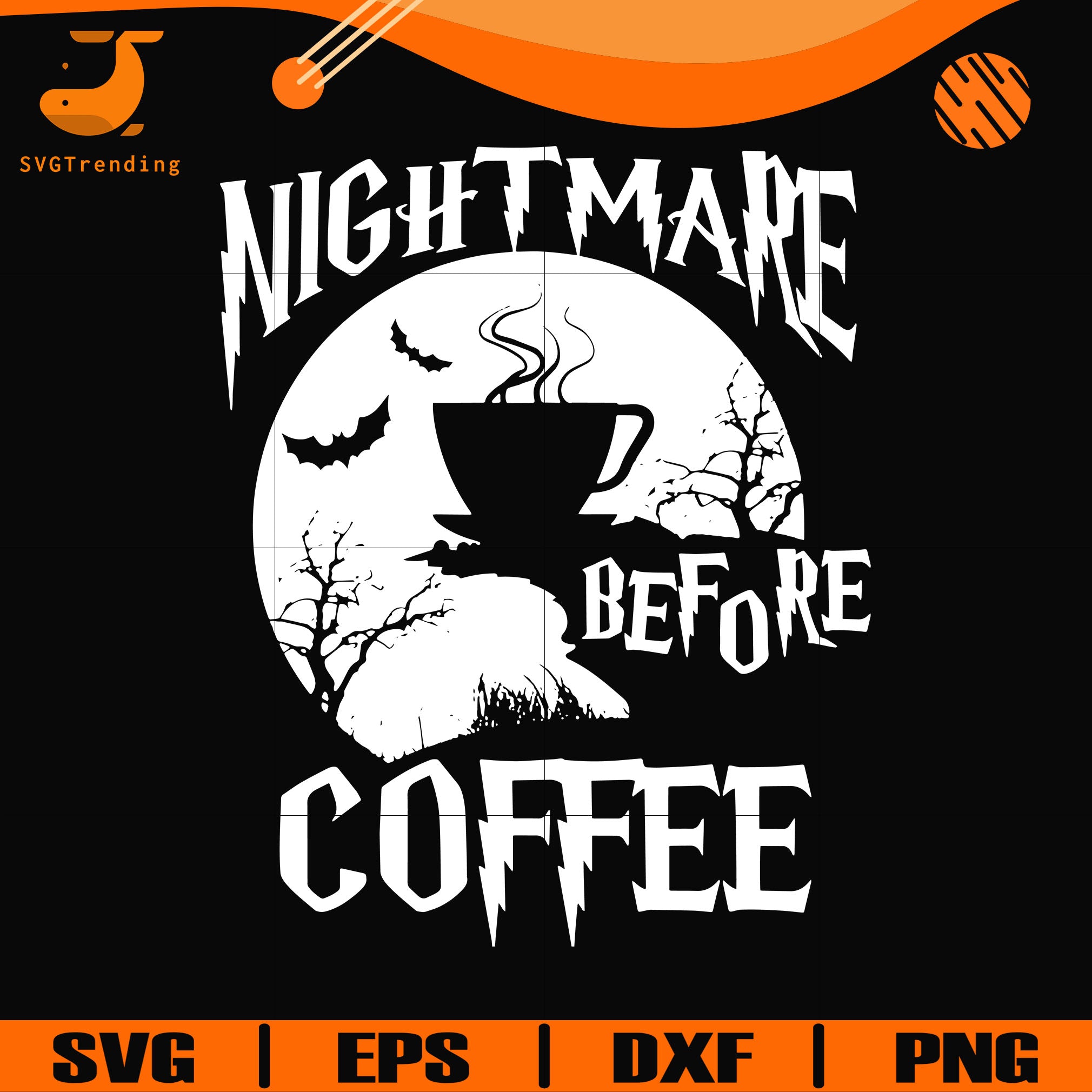 Nightmare Before Coffee Svg Halloween Svg Png Dxf Eps Digital File Svgtrending