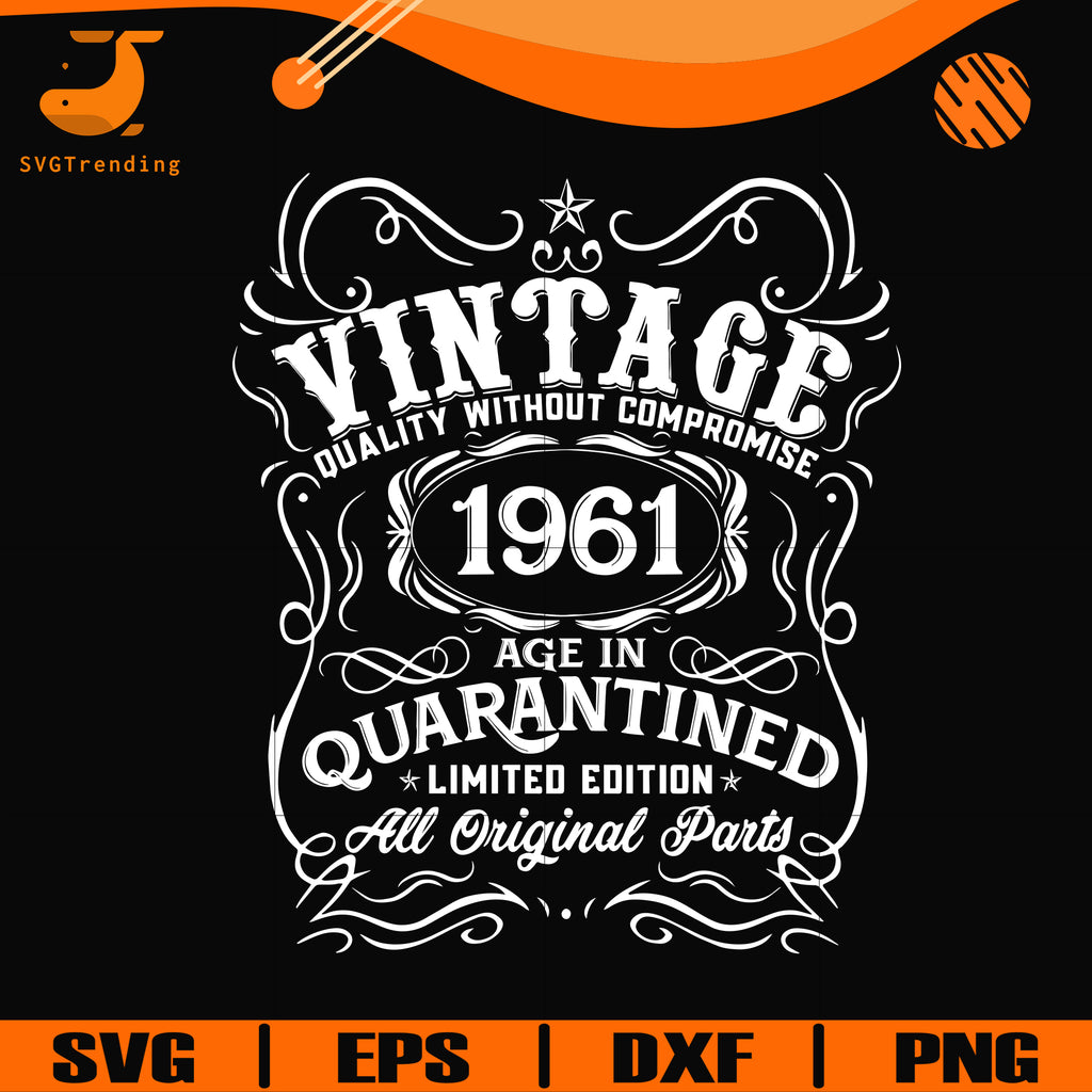 Download Vintage 1961 Age In Quarantined Limited Edition Svg Limited Edition S Svgtrending