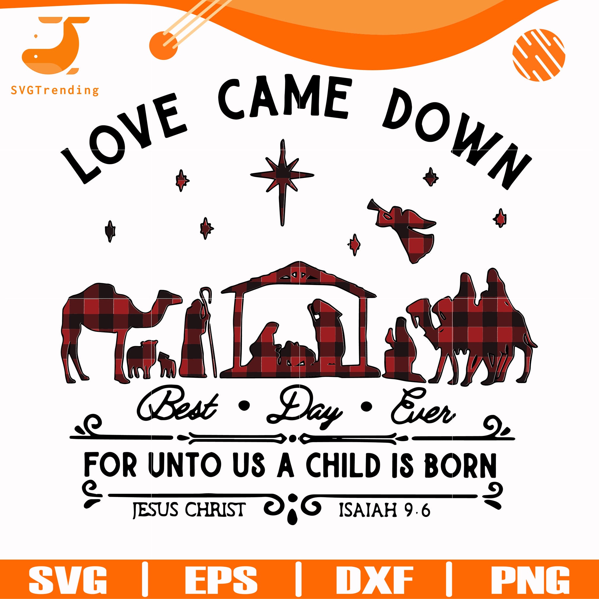Download Love Came Down For Unto Us A Child Is Born Svg Png Dxf Eps Digital Svgtrending