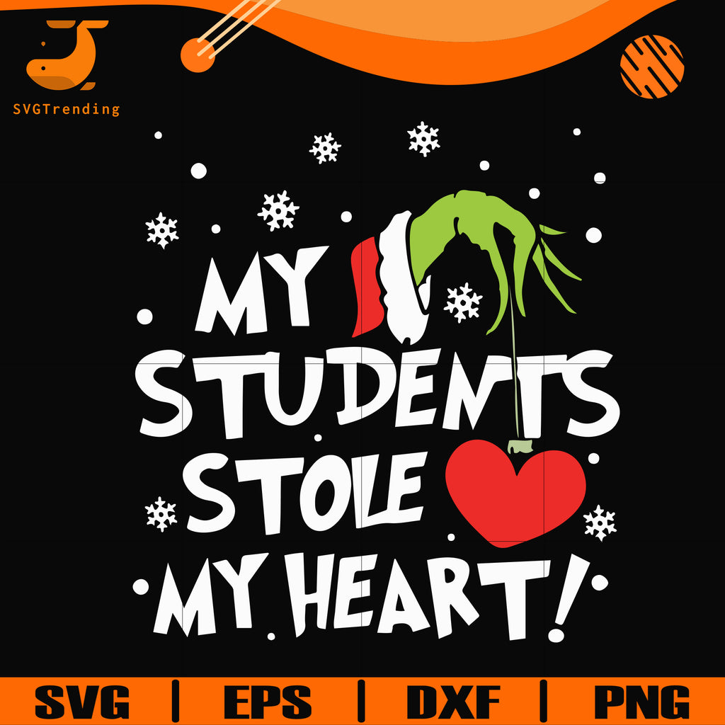 Download My Students Stole My Heart Svg Christmas Svg Grinch Svg Png Dxf E Svgtrending
