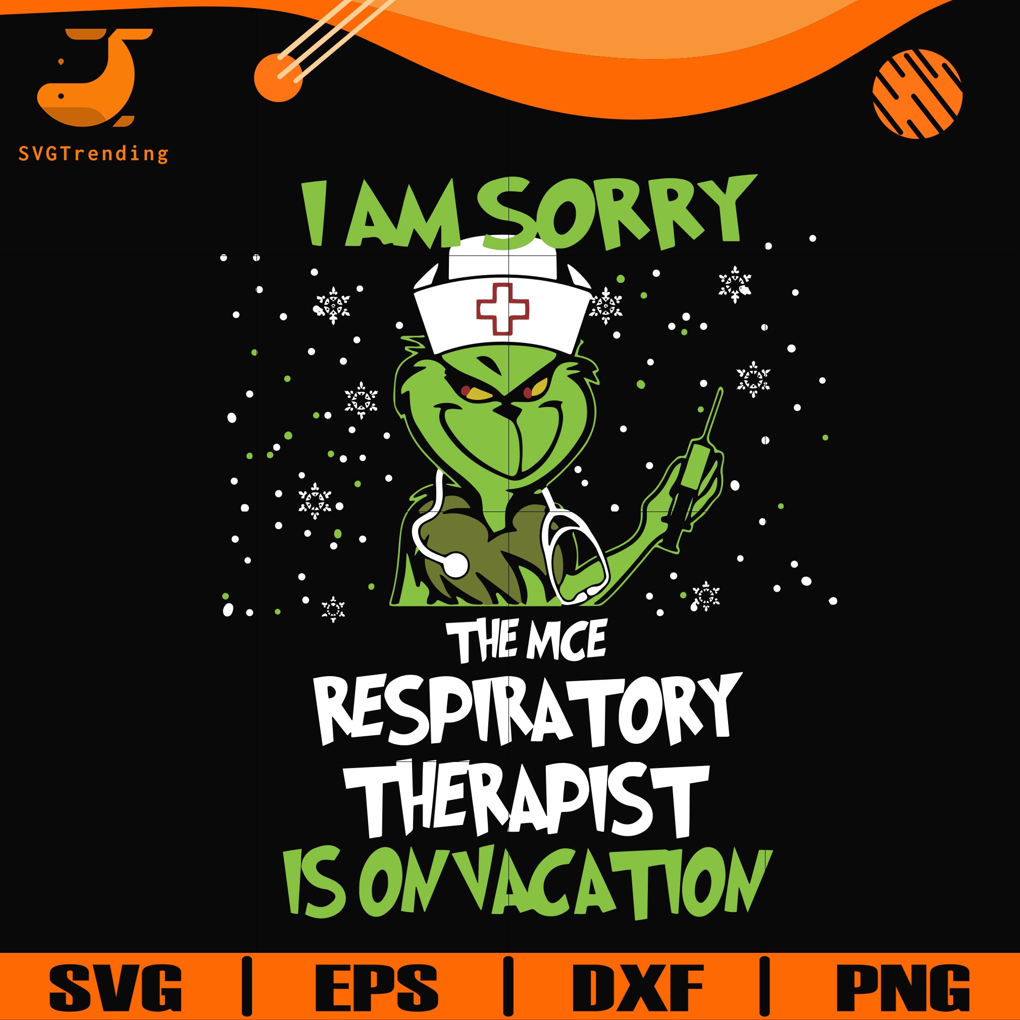 Download I Am Sorry The Nice Respiratory Therapist Is On Vacation Svg Png Dxf Svgtrending