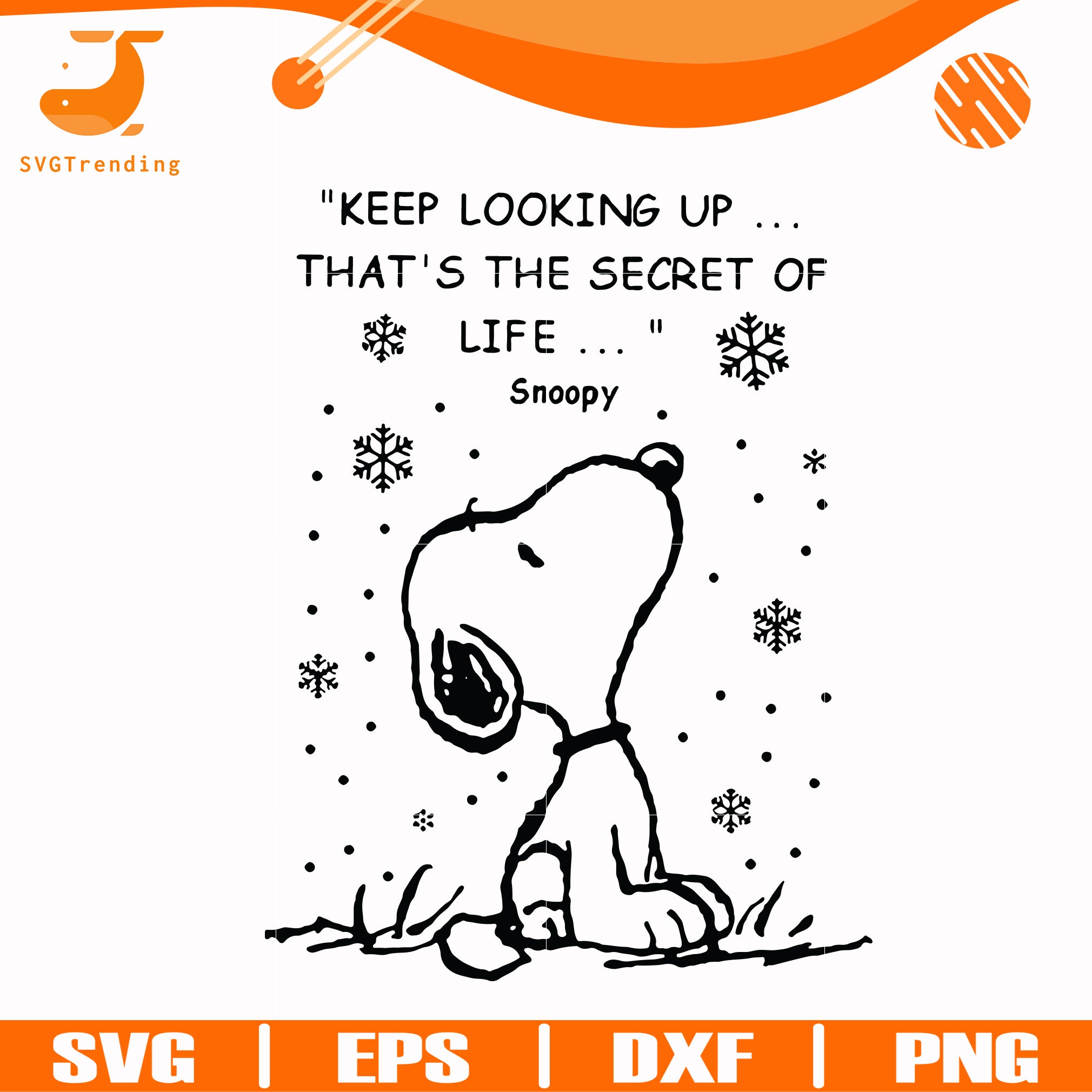 Download Keep Looking Up That Is The Secret Of Life Snoopy Svg Christmas Svg Svgtrending