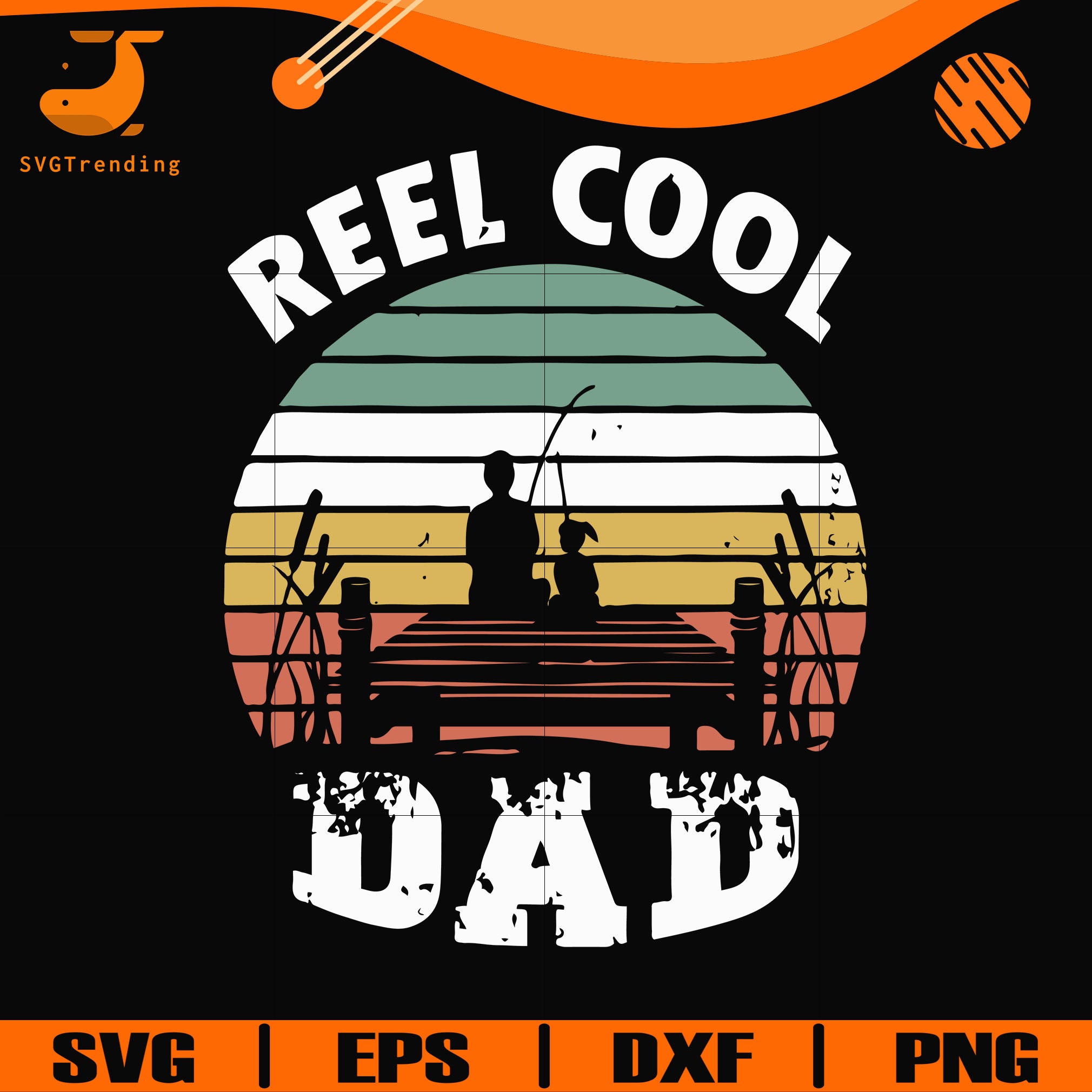 Download Reel Cool Dad Svg Png Dxf Eps Digital File Oth0048 Svgtrending