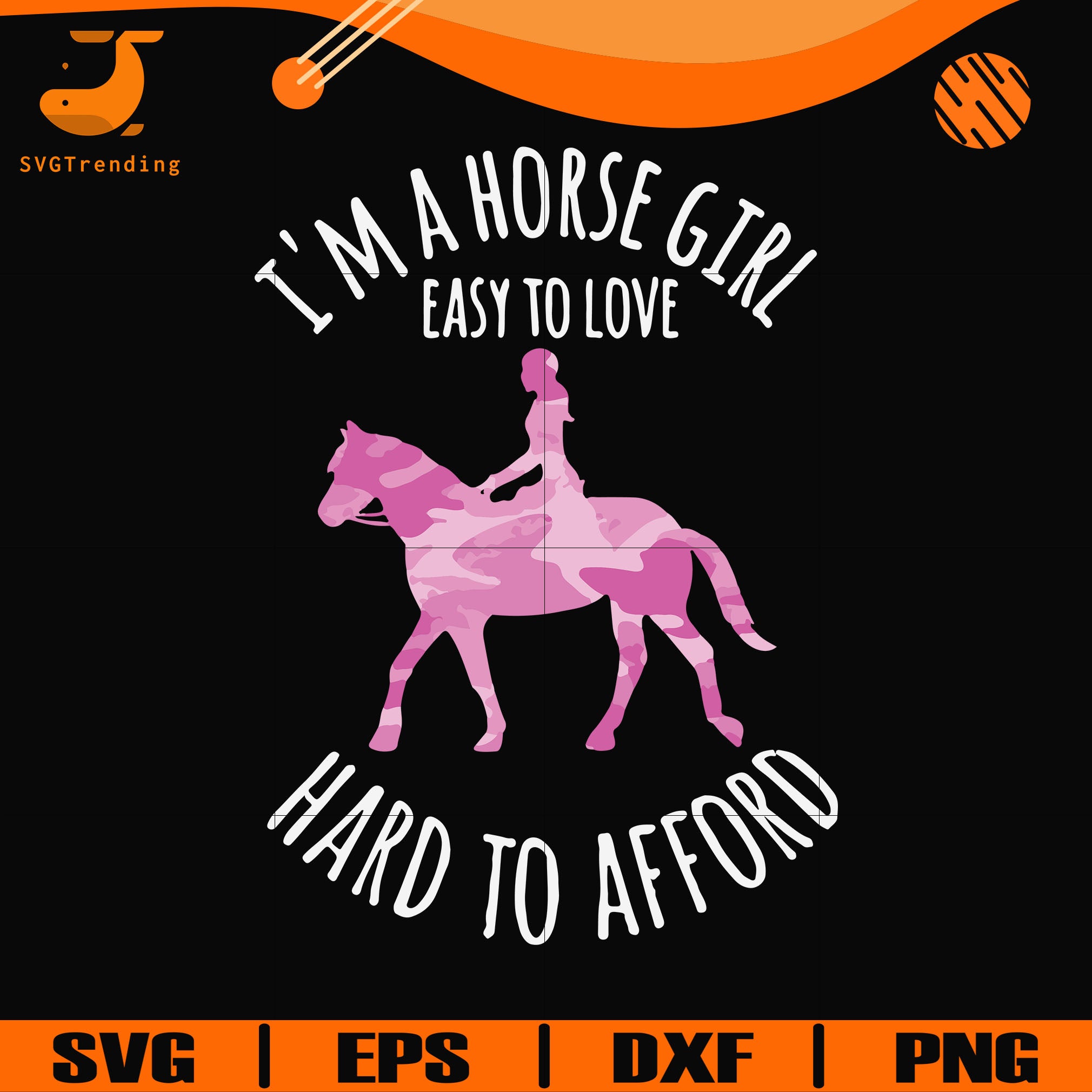 Download I M A Horse Girls Easy To Love Hard To Afford Svg Png Dxf Eps Digit Svgtrending