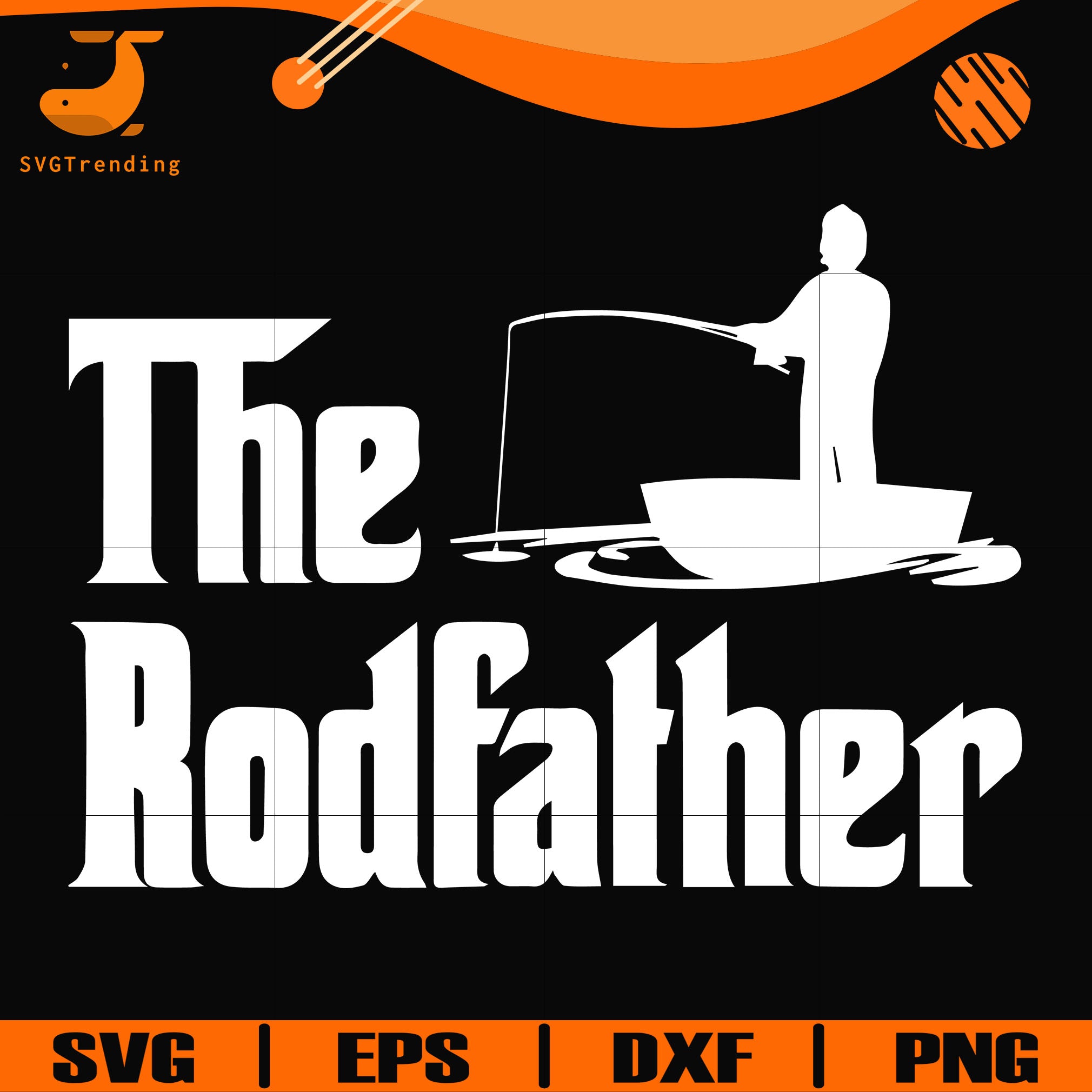 Download The Rodfather Svg Png Dxf Eps Digital File Oth0054 Svgtrending