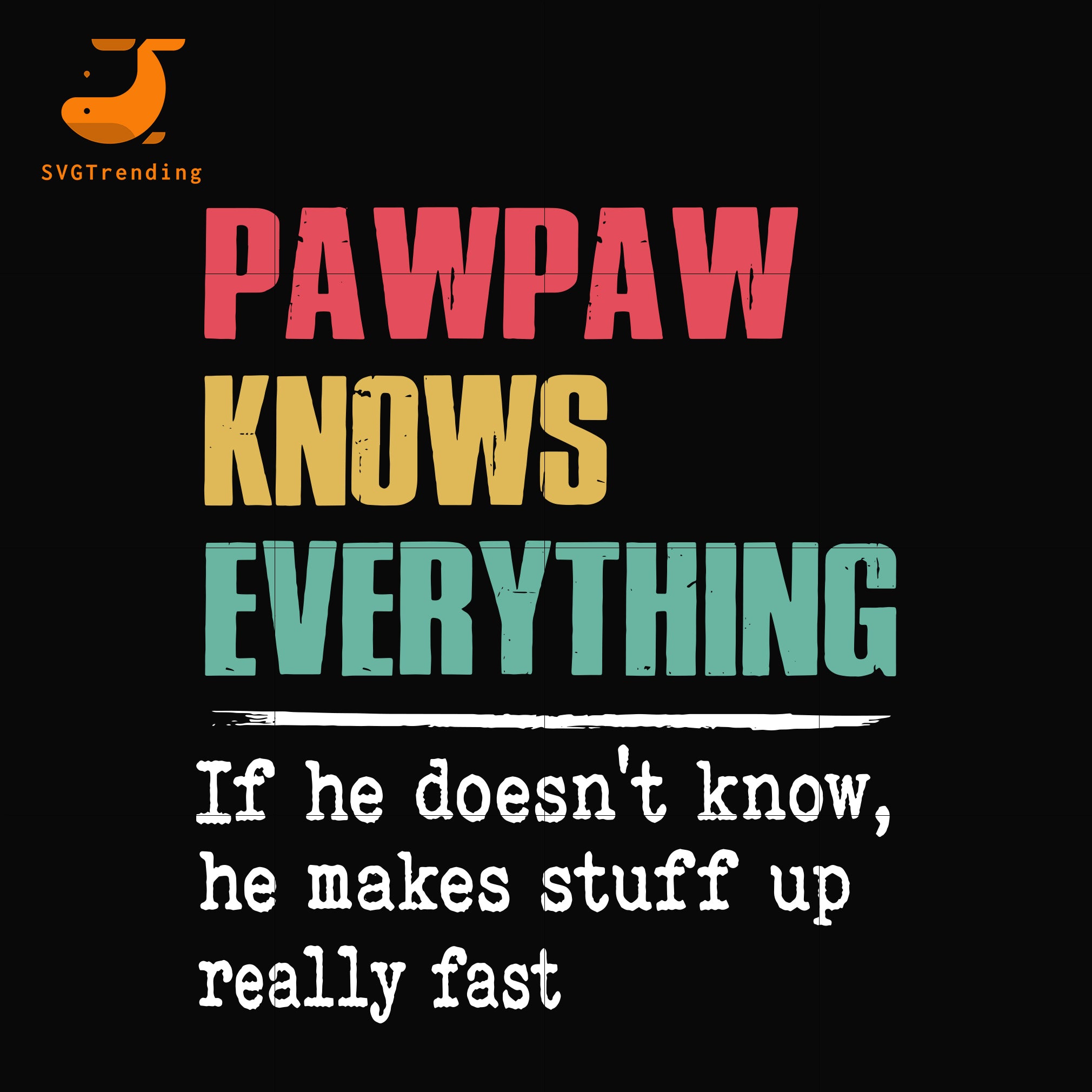 Pawpaw Knows Everything Svg Png Dxf Eps Digital File Td43 Svgtrending