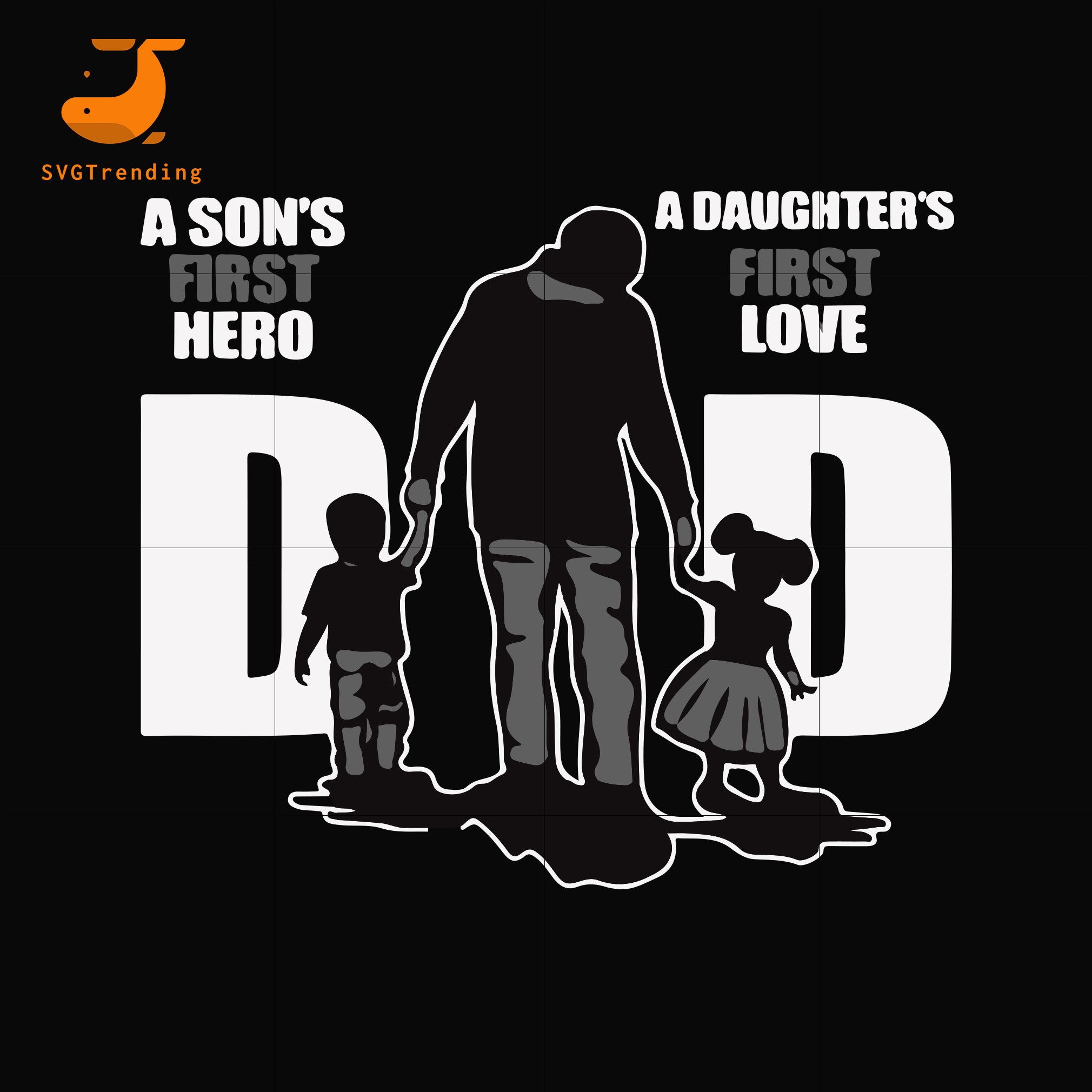 Download A Son S First Here A Daughter S First Love Dad Svg Png Dxf Eps Dig Svgtrending
