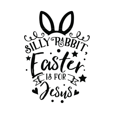 Funny Tagged Silly Rabbit Easter Is For Jesus Svgtrending