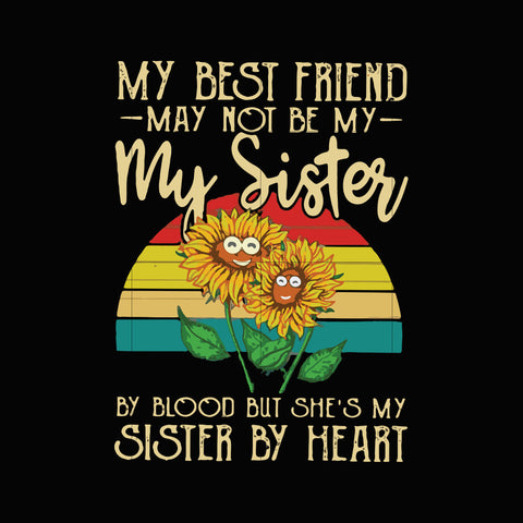 Download Products Tagged My Best Friend May Not Be My Sister By Blood Svgtrending