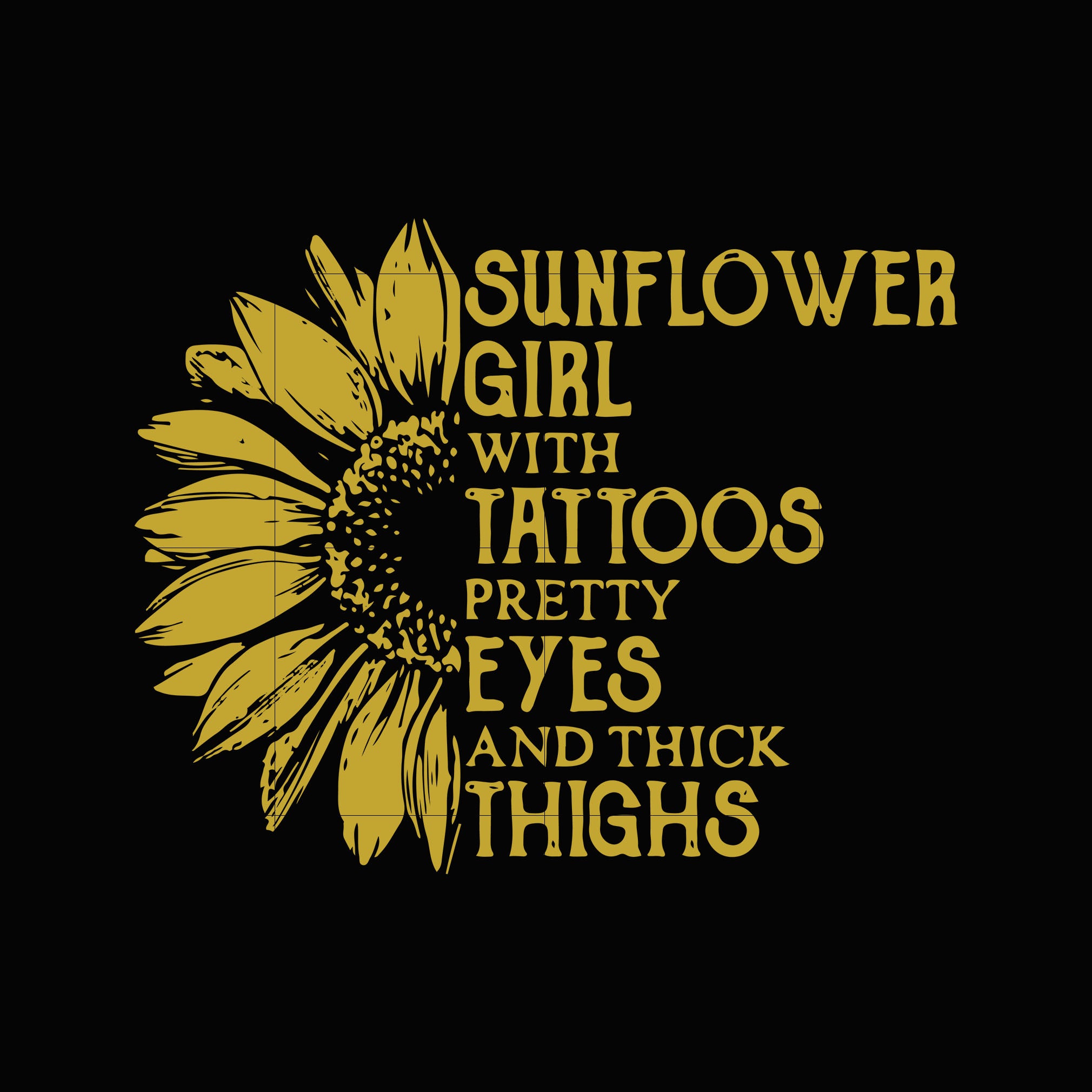 Download Sunflower Girl With Tattoos Pretty Eyes And Thick Thighs Svg Dxf Eps Svgtrending