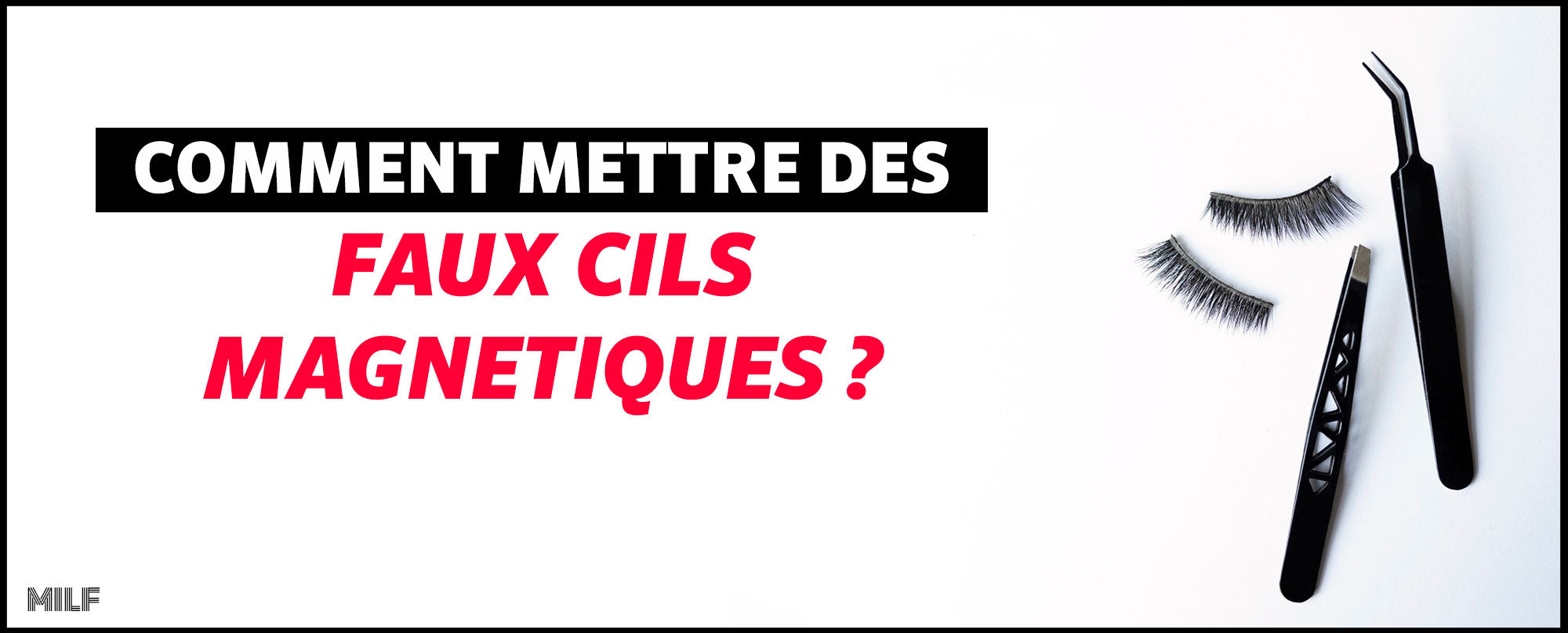 Comment appliquer sur ses paupières des cils avec fixation par eye-liner magnétique