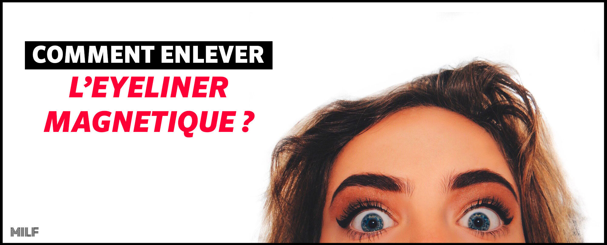 Comment retirer l'eye-liner magnétique noir de ses paupières