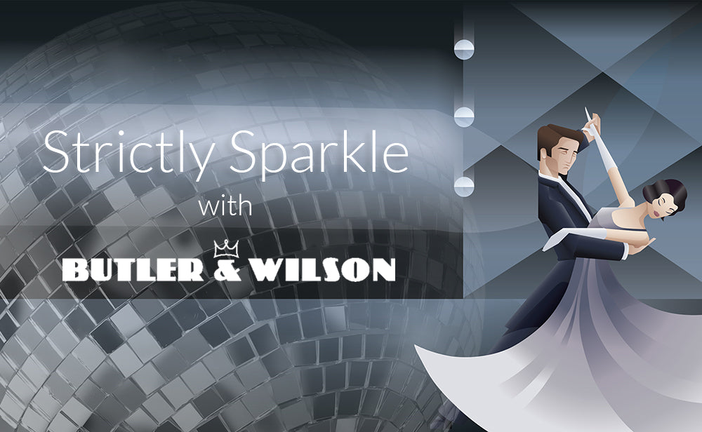 Strictly Sparkle | Butler & Wilson